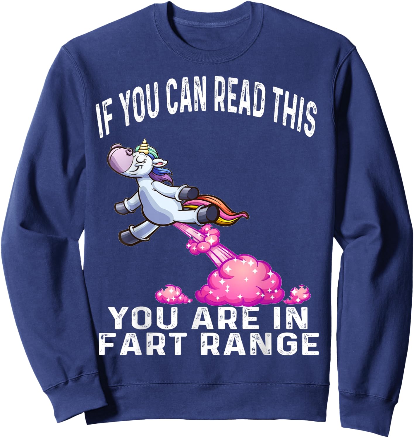 Funny Unicorn If You Can Read This You're In Fart Range Sweatshirt - Sweatshirt | Navy