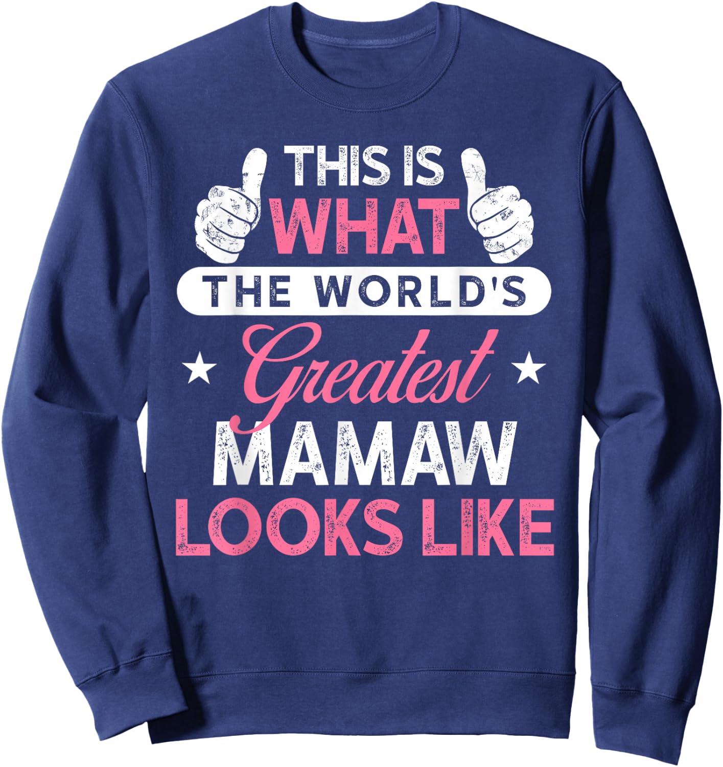 Mamaw Gift: World's Greatest Mamaw Sweatshirt - Sweatshirt | Navy