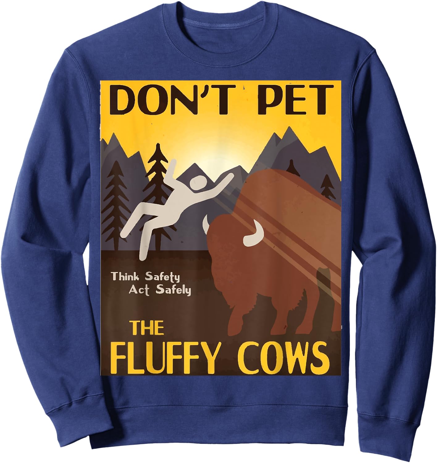 Do Not Pet The Fluffy Cows Bison Buffalo Men & Women Sweatshirt - Sweatshirt | Navy