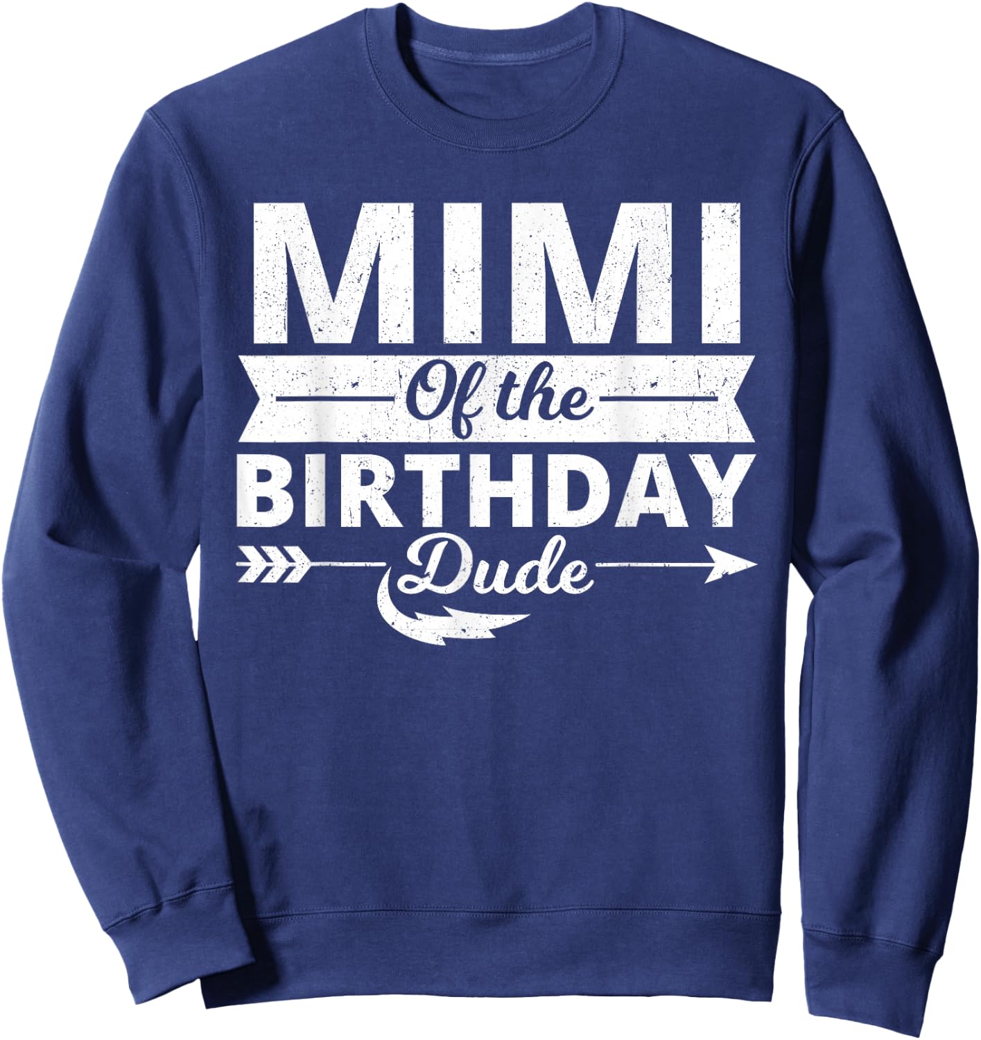 Mimi of the birthday dude party B-day boy proud birthday Sweatshirt - Sweatshirt | Navy