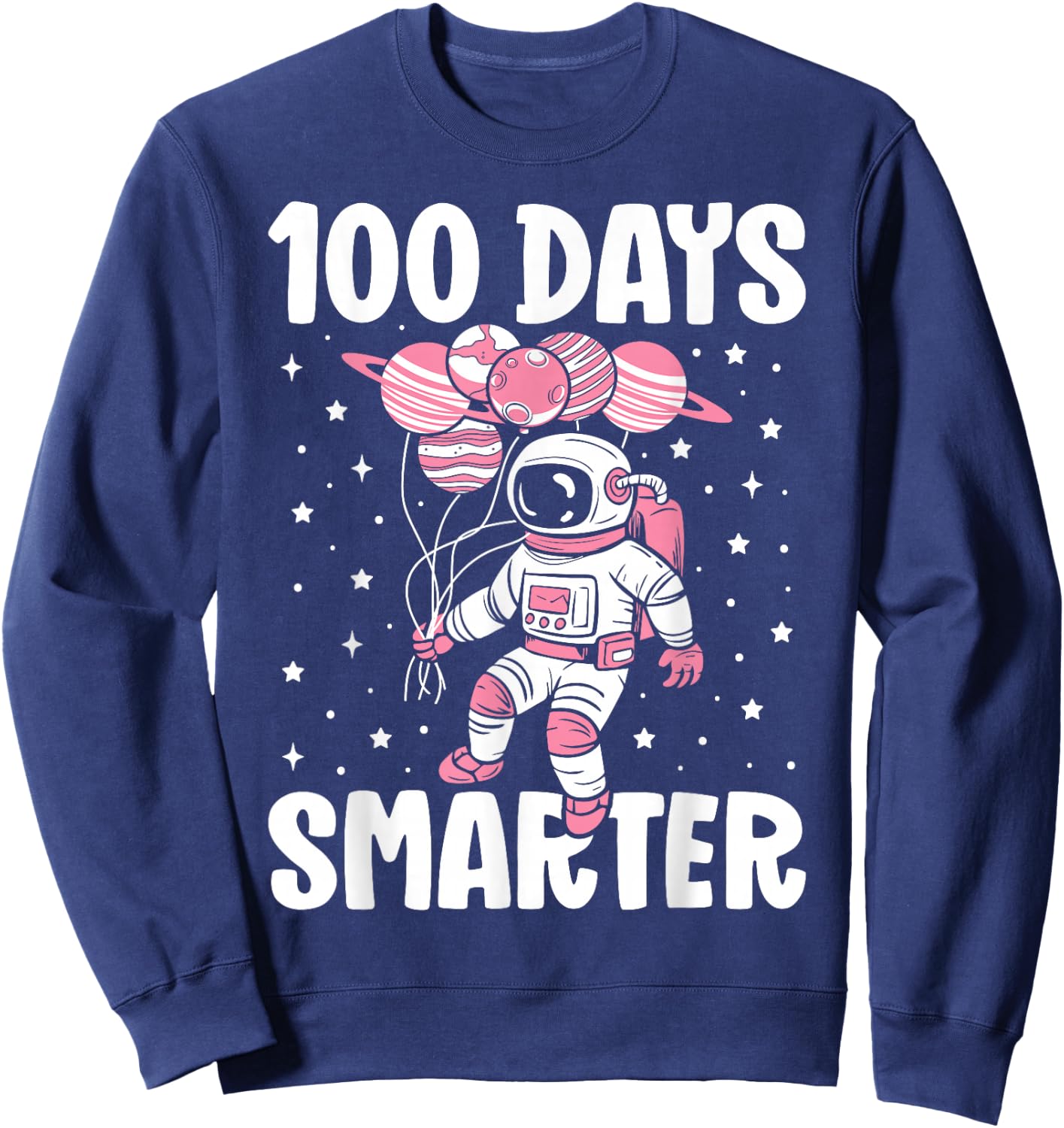 100th Day Of School 100 Days Smarter Astronaut Girls Space Sweatshirt - Sweatshirt | Navy