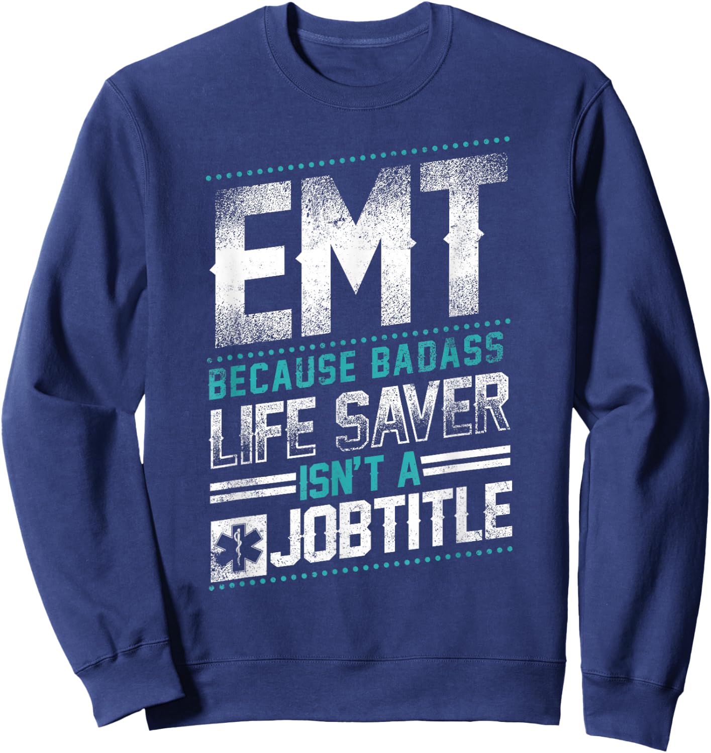 EMT Badass Life Saver Sweatshirt - Sweatshirt | Navy