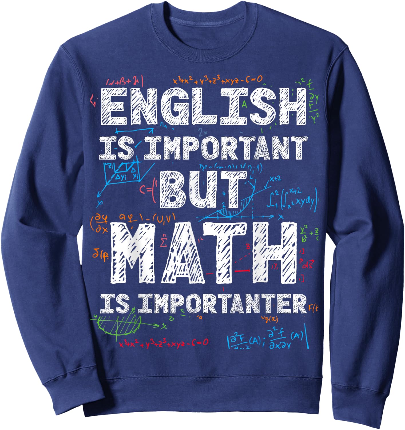 English is important but math is importanter Sweatshirt - Sweatshirt | Navy