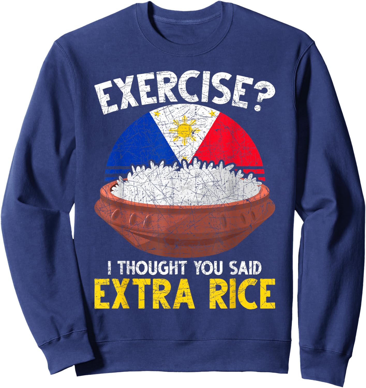 Ich dachte du hast Extra Reis gesagt Funny Philippines Sweatshirt - Sweatshirt | Navy