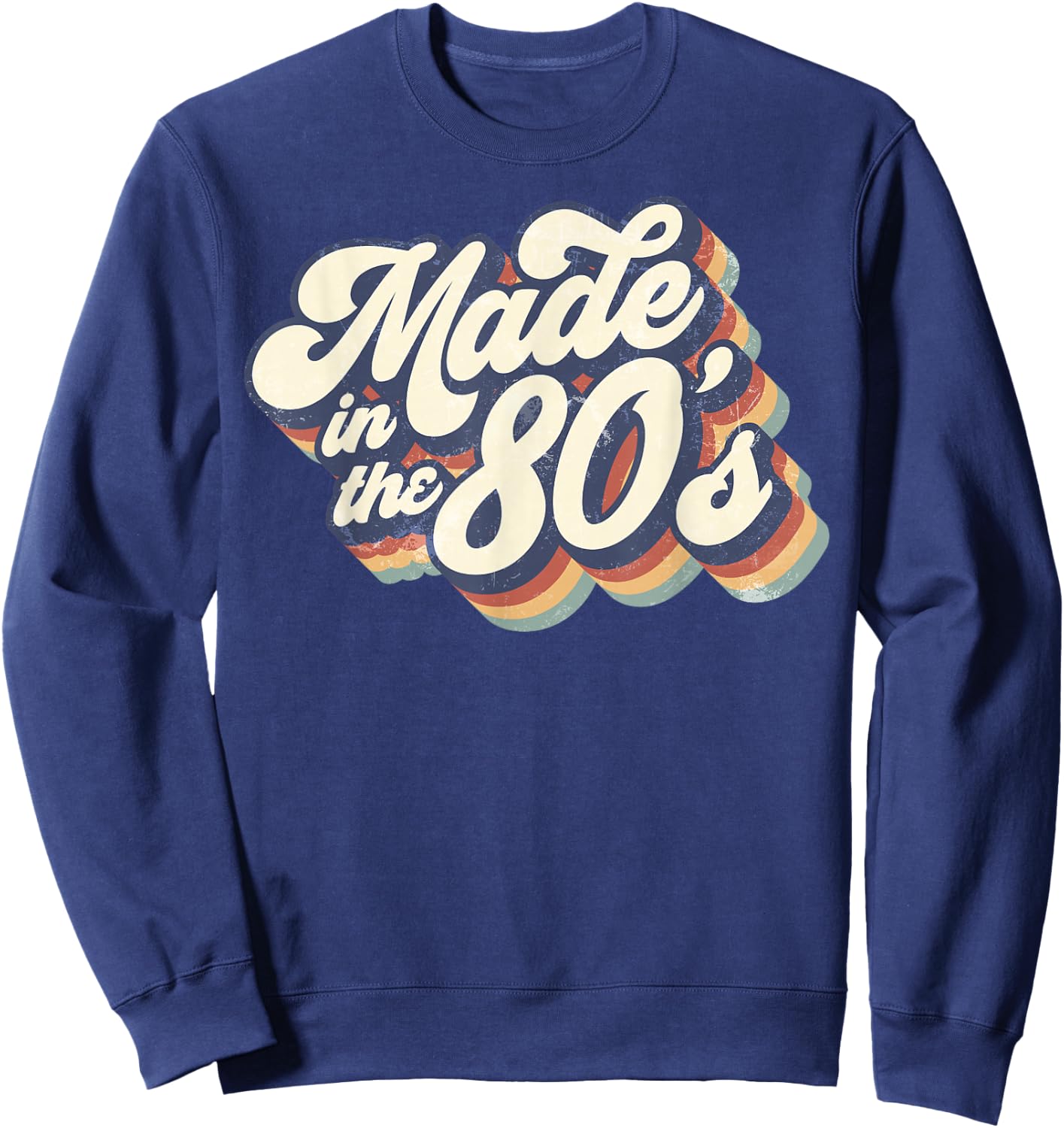 Made in The 80's Retro Funny Vintage 1980s Party Gift Sweatshirt - Sweatshirt | Navy