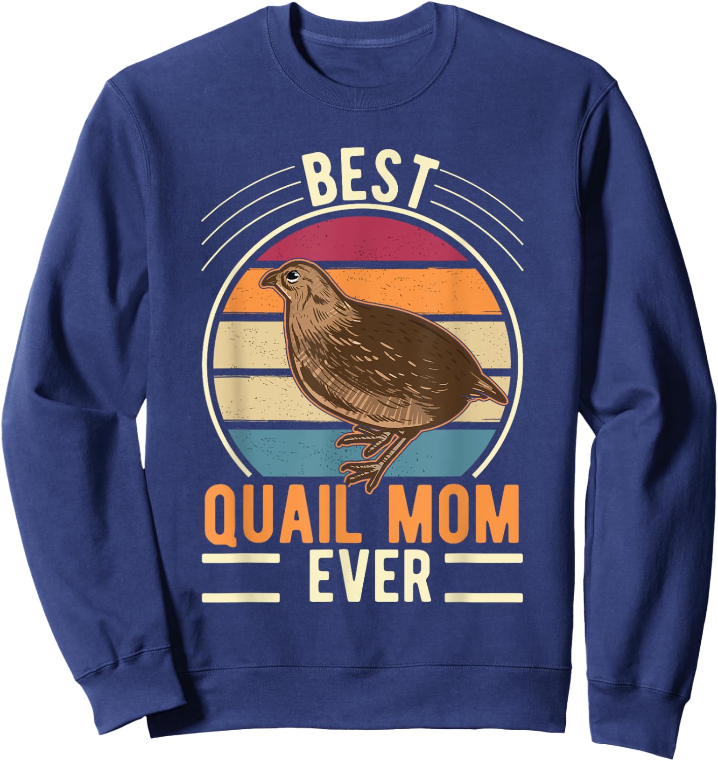 Best Quail Mom Ever Quail Quail Farmers Quail Sweatshirt - Sweatshirt | Navy