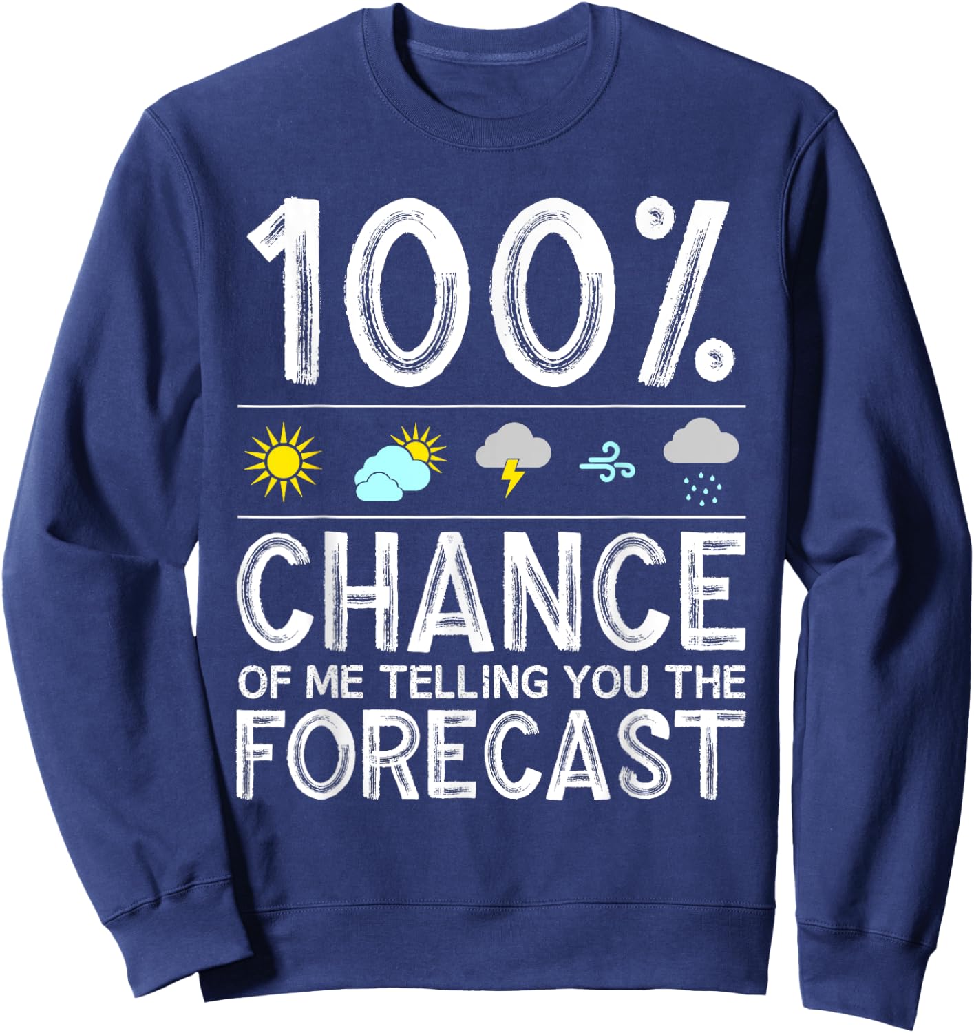 Funny Meteorology Gift Weather Enthusiasts Cool Weatherman Sweatshirt - Sweatshirt | Navy