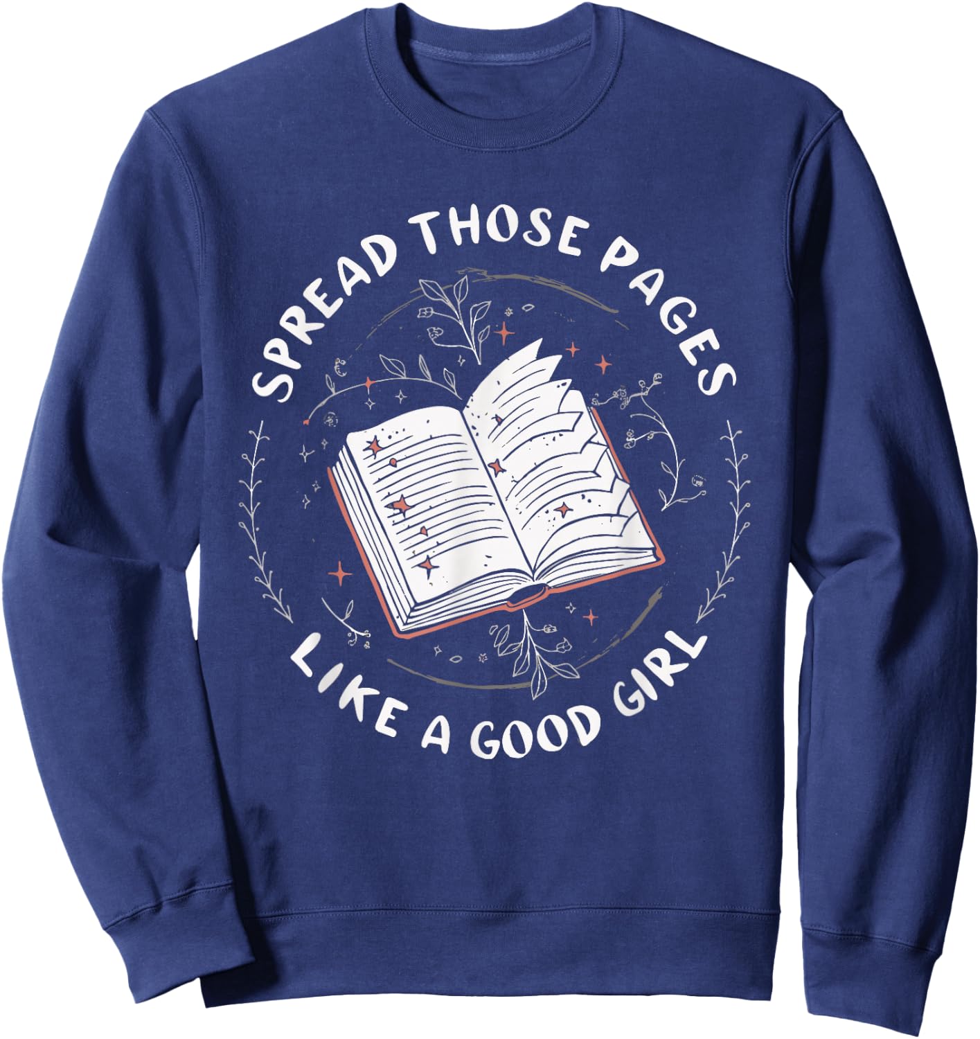 Spread Those Pages Like A Good Girl Sweatshirt - Sweatshirt | Navy
