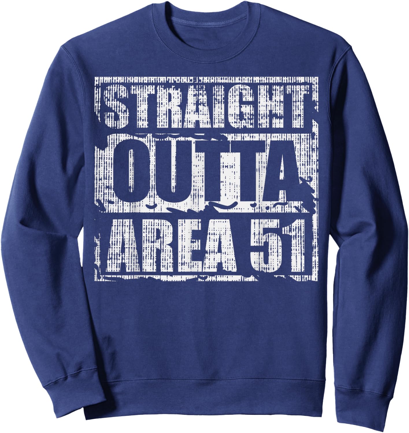 Straight Outta Area 51 Funny Nevada 09/20/19 Alien UFO ET Sweatshirt - Sweatshirt | Navy