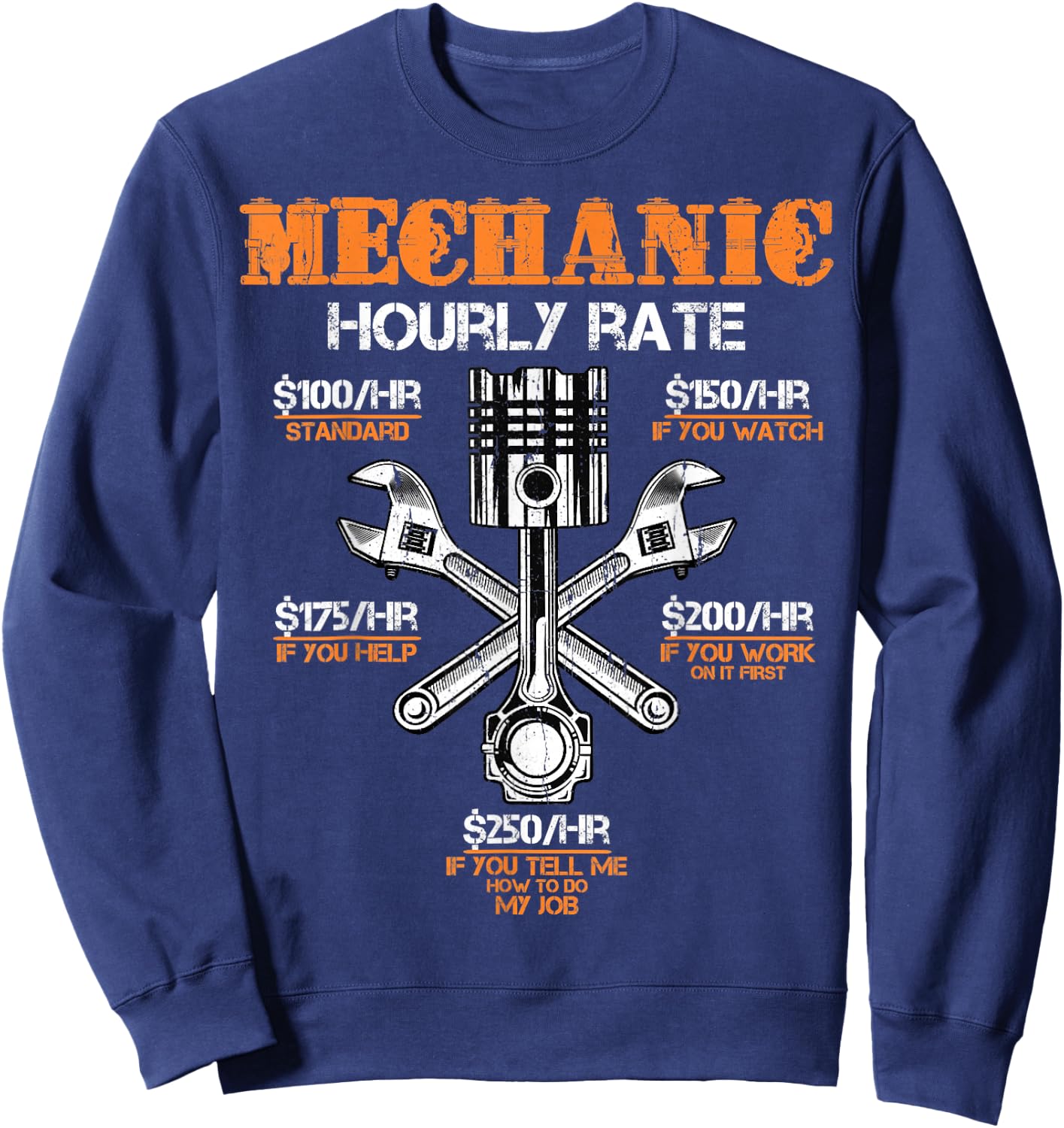 Funny Mechanic Hourly Rate Gift Shirt Labor Rates Sweatshirt - Sweatshirt | Navy