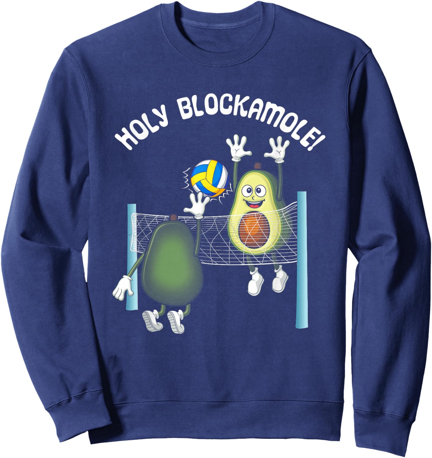 Holy Blockamole! Guacamole Player Blocker Volleyball Sweatshirt - Sweatshirt | Navy