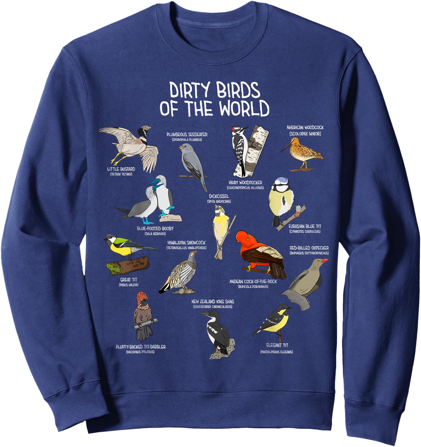 Bird Watching Dirty Birds Of The World Funny Birding Sweatshirt - Sweatshirt | Navy