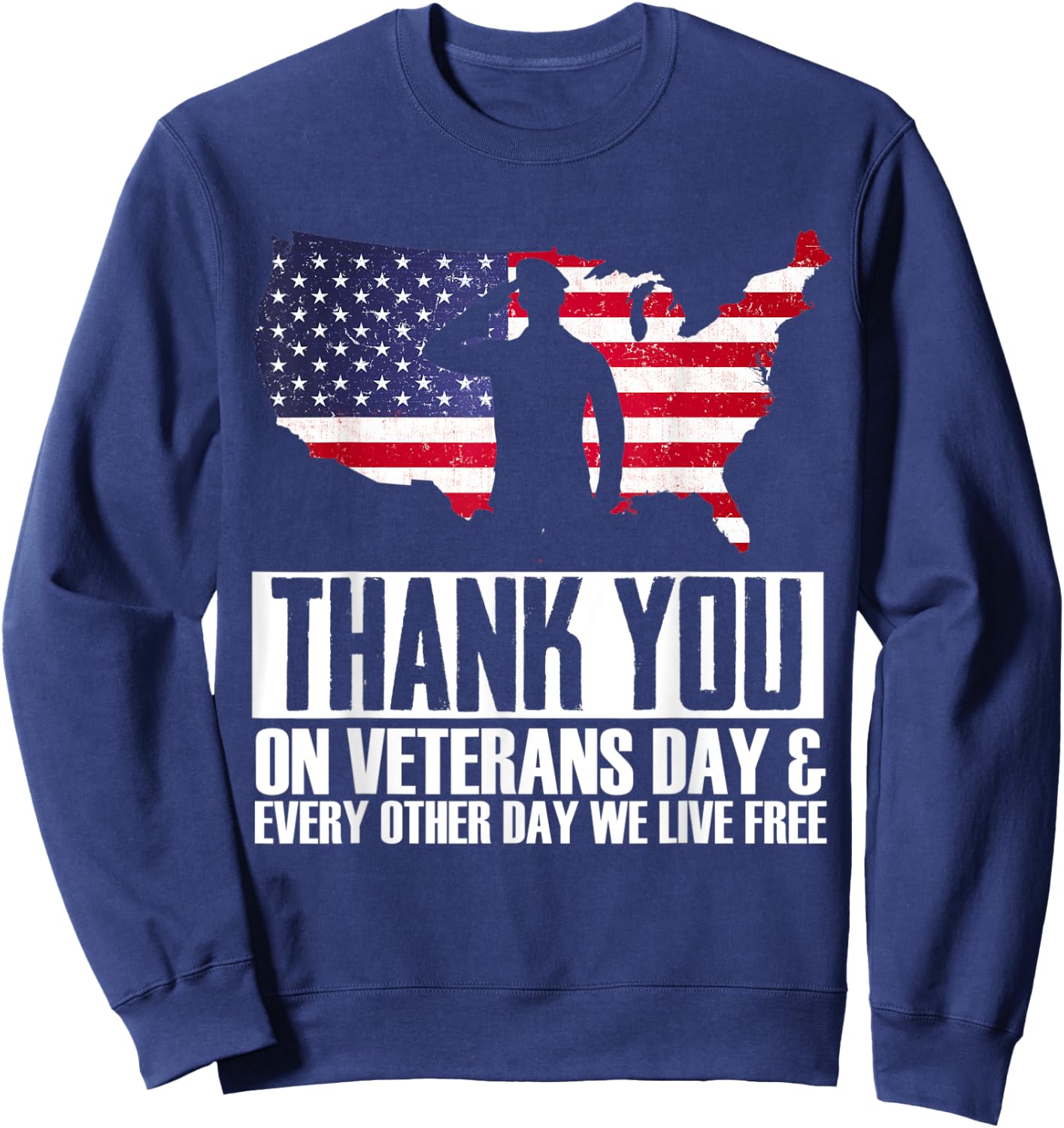 Thank You Every Day We Live Free Patriotic Veterans Day Sweatshirt - Sweatshirt | Navy