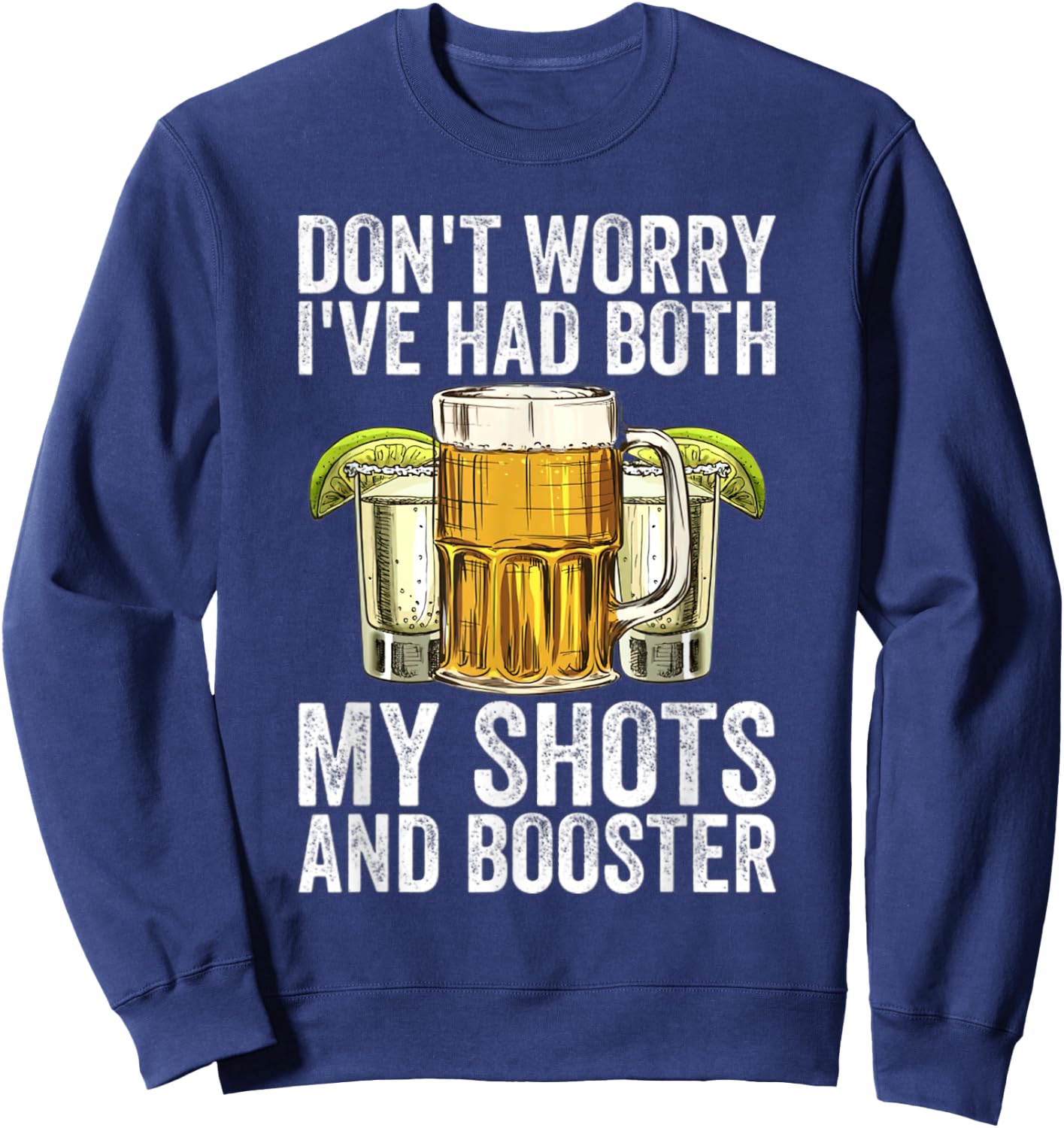 Don't Worry I've Had Both My Shots And Booster Funny Vaccine Sweatshirt - Sweatshirt | Navy