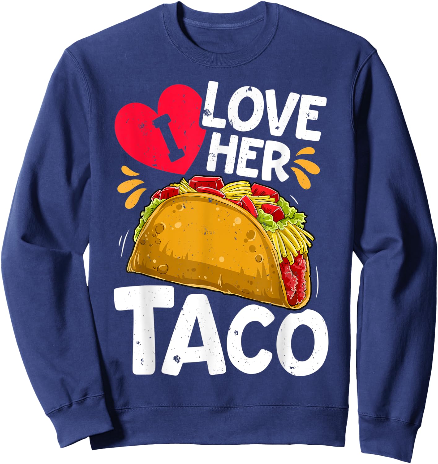 I Love Her Taco Cinco De Mayo Boys Men Mexican Food Lover Sweatshirt - Sweatshirt | Navy