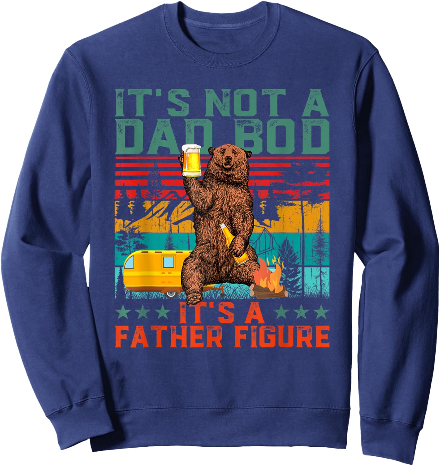It's Not A Dad Bod It's Father Figure Funny Bear Beer Lovers Sweatshirt - Sweatshirt | Navy