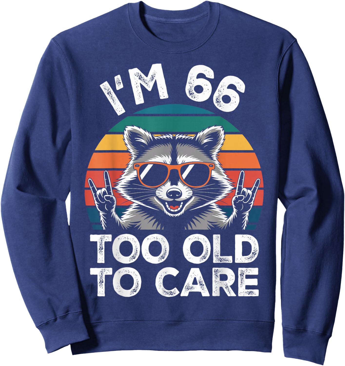66 Birthday 66 Years Old 66th Men Women Funny Raccoon Sweatshirt - Sweatshirt | Navy