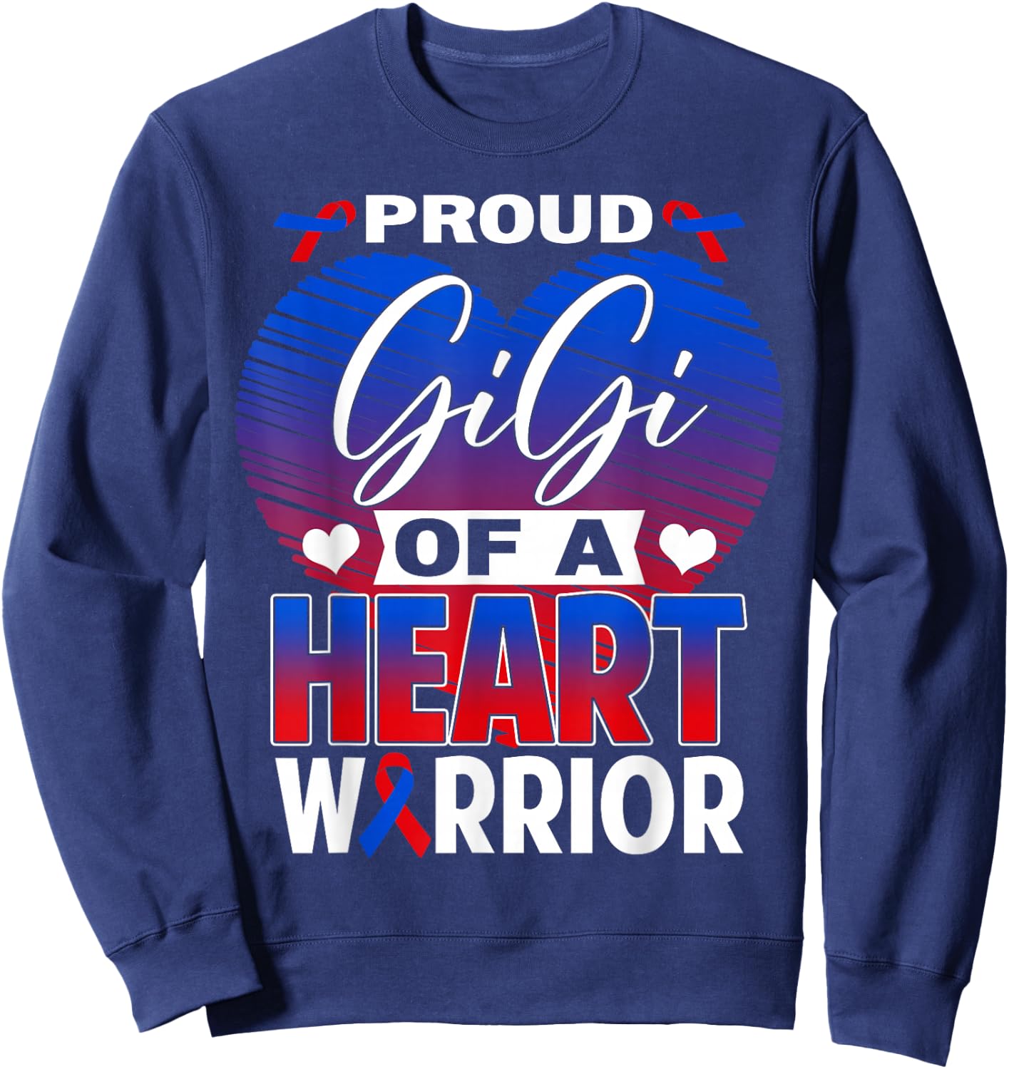 Proud Gigi of A Heart Warrior CHD Awareness Month Sweatshirt - Sweatshirt | Navy