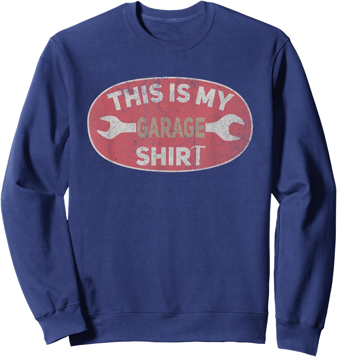 This Is My Garage Outfit Mechanic Dad Funny Garage Lover Sweatshirt - Sweatshirt | Navy