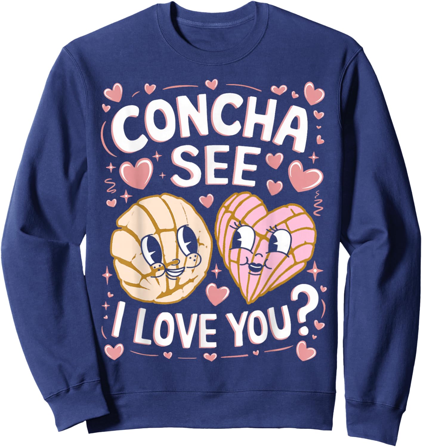 I Love You Latina Mexican Baked Concha Couple Pastry Conchas Sweatshirt - Sweatshirt | Navy