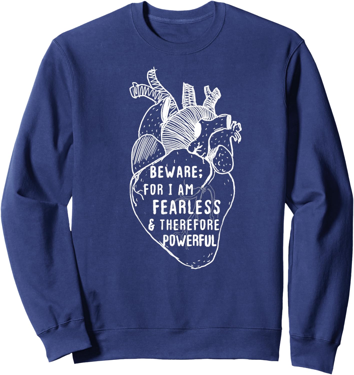 Beware For I Am Fearless & Powerful Frankenstein Quote Heart Sweatshirt - Sweatshirt | Navy