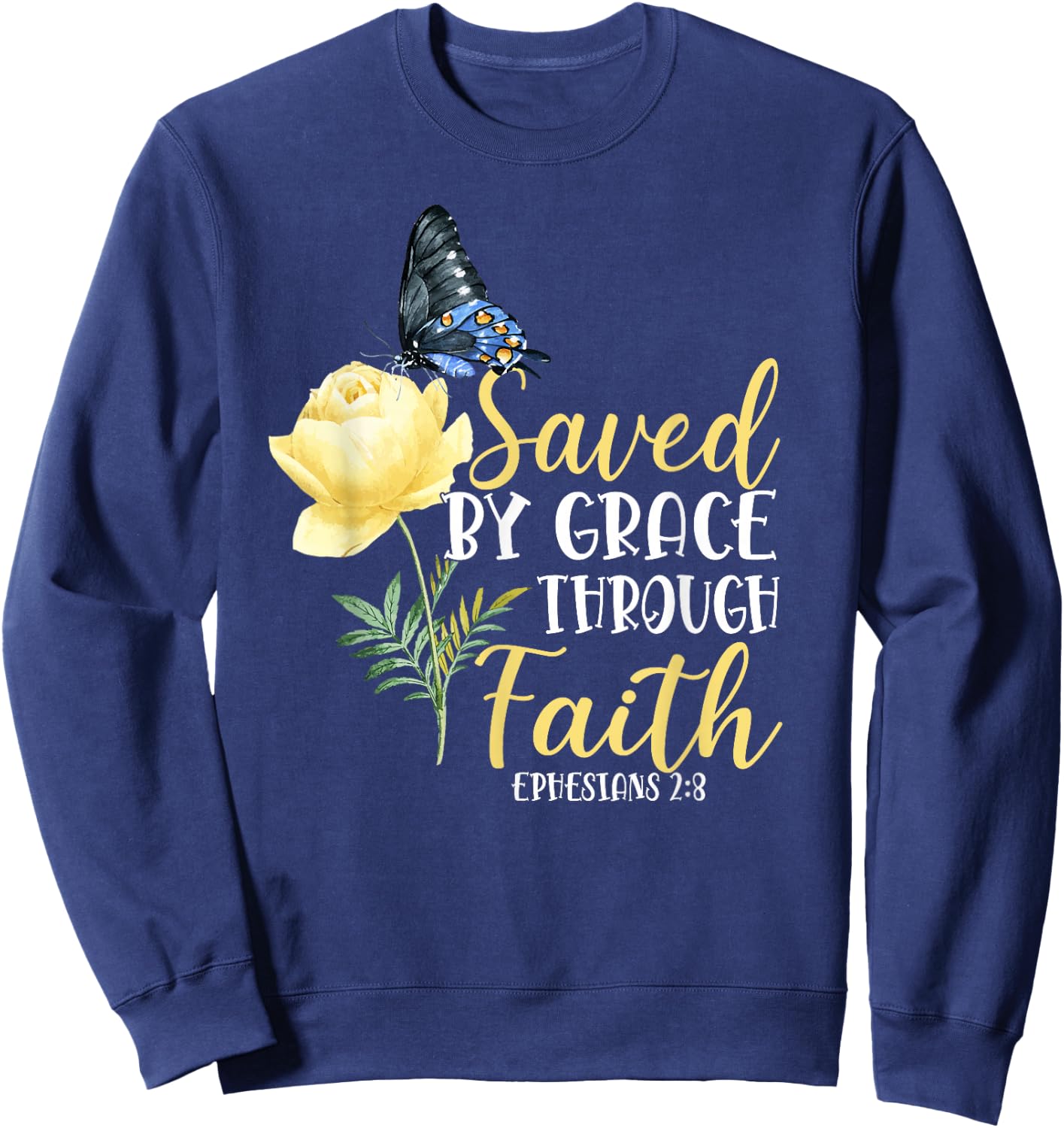 Christian Bible Verse Butterfly Rose Flower Ephesians 2:8 Sweatshirt - Sweatshirt | Navy