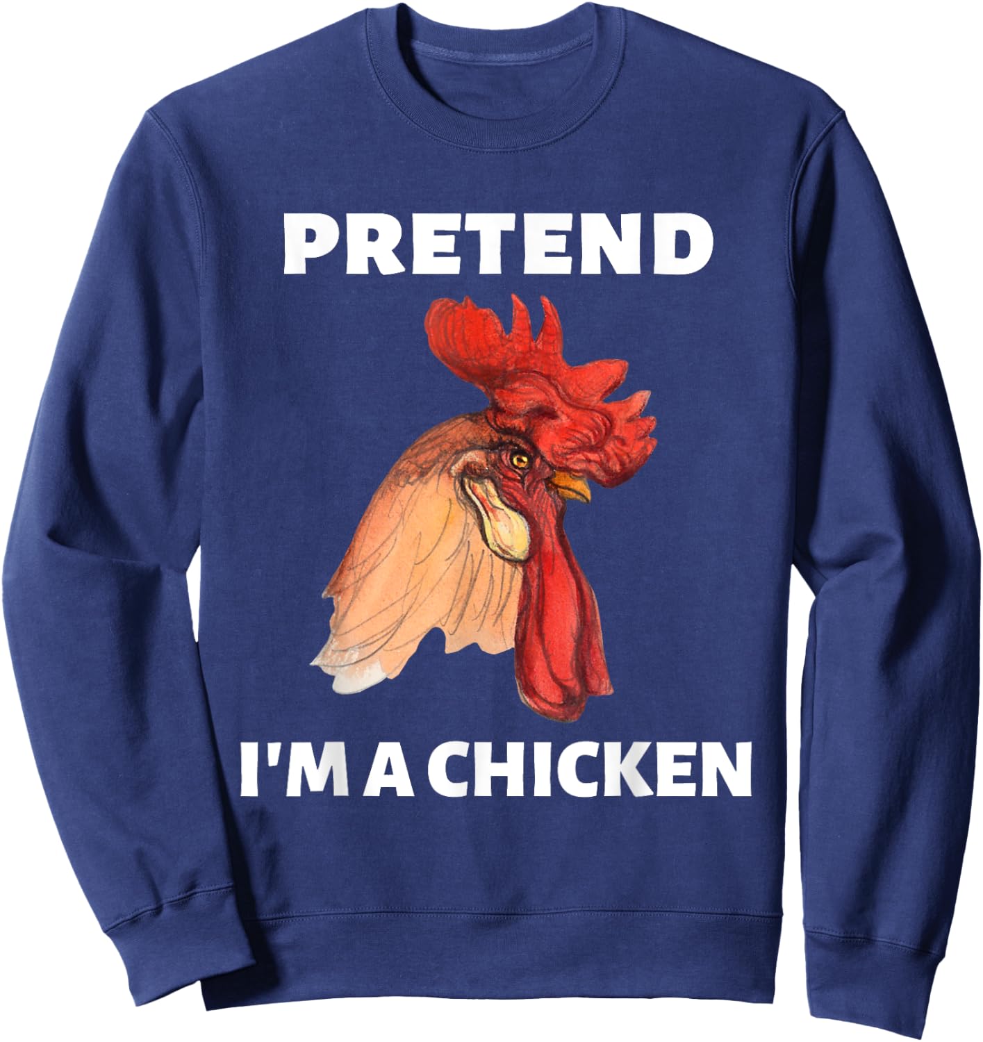 Pretend I’m A Chicken Funny Last Minute Halloween Costume Sweatshirt - Sweatshirt | Navy