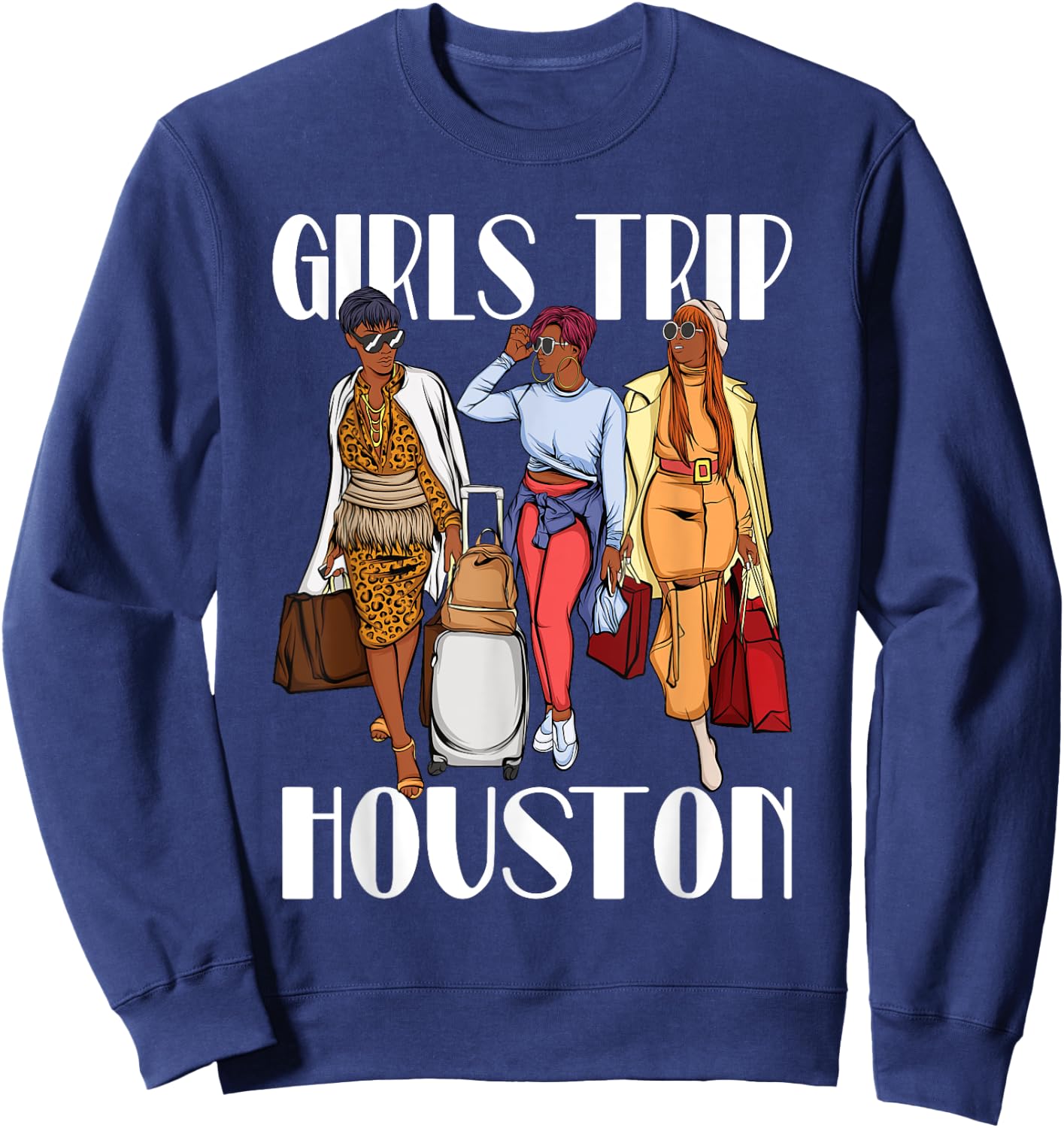 Girls Trip Houston Vacation Weekend Black Women Sweatshirt - Sweatshirt | Navy