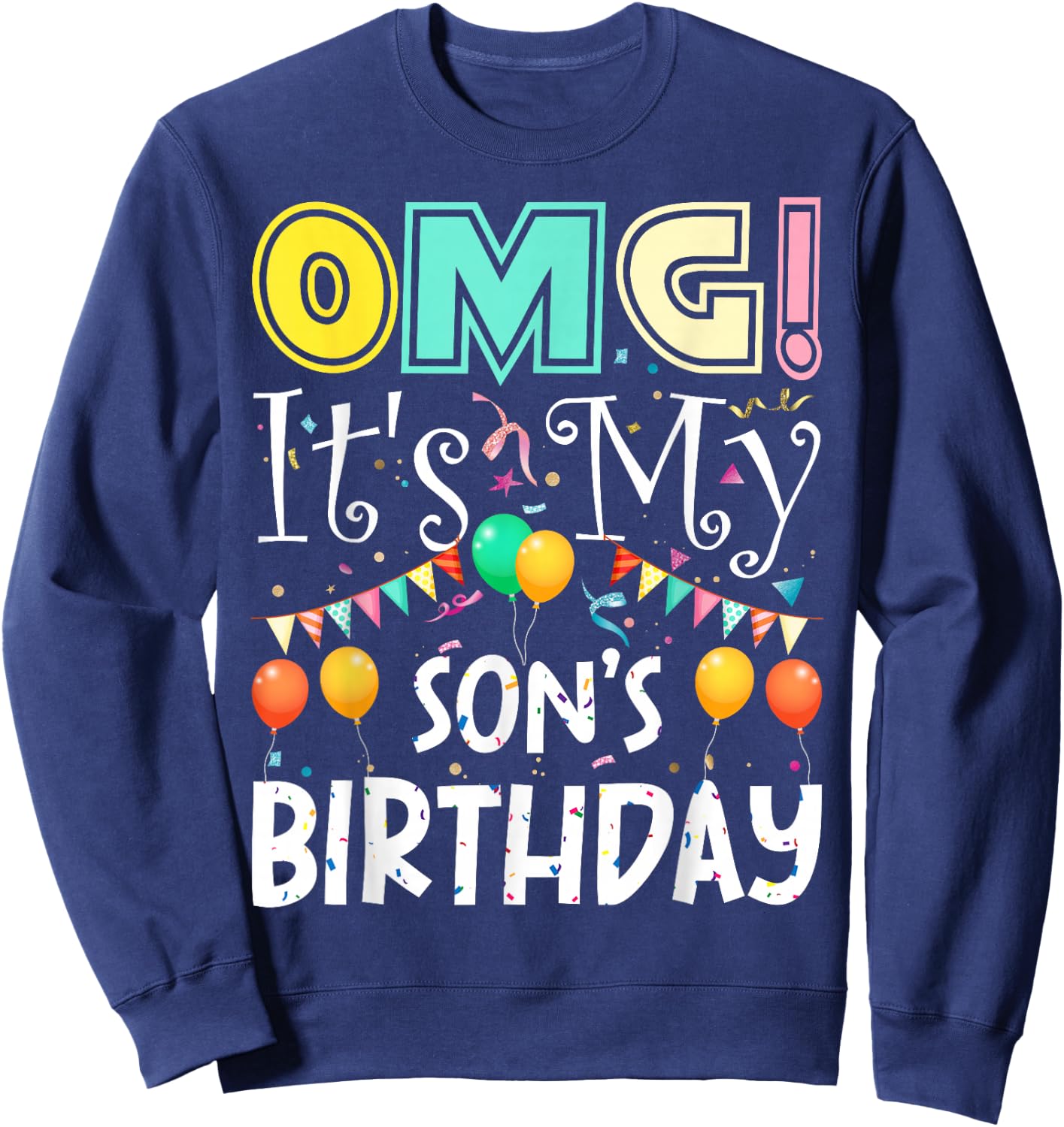 OMG! It's My Son's Birthday Cool Party Sweatshirt - Sweatshirt | Navy