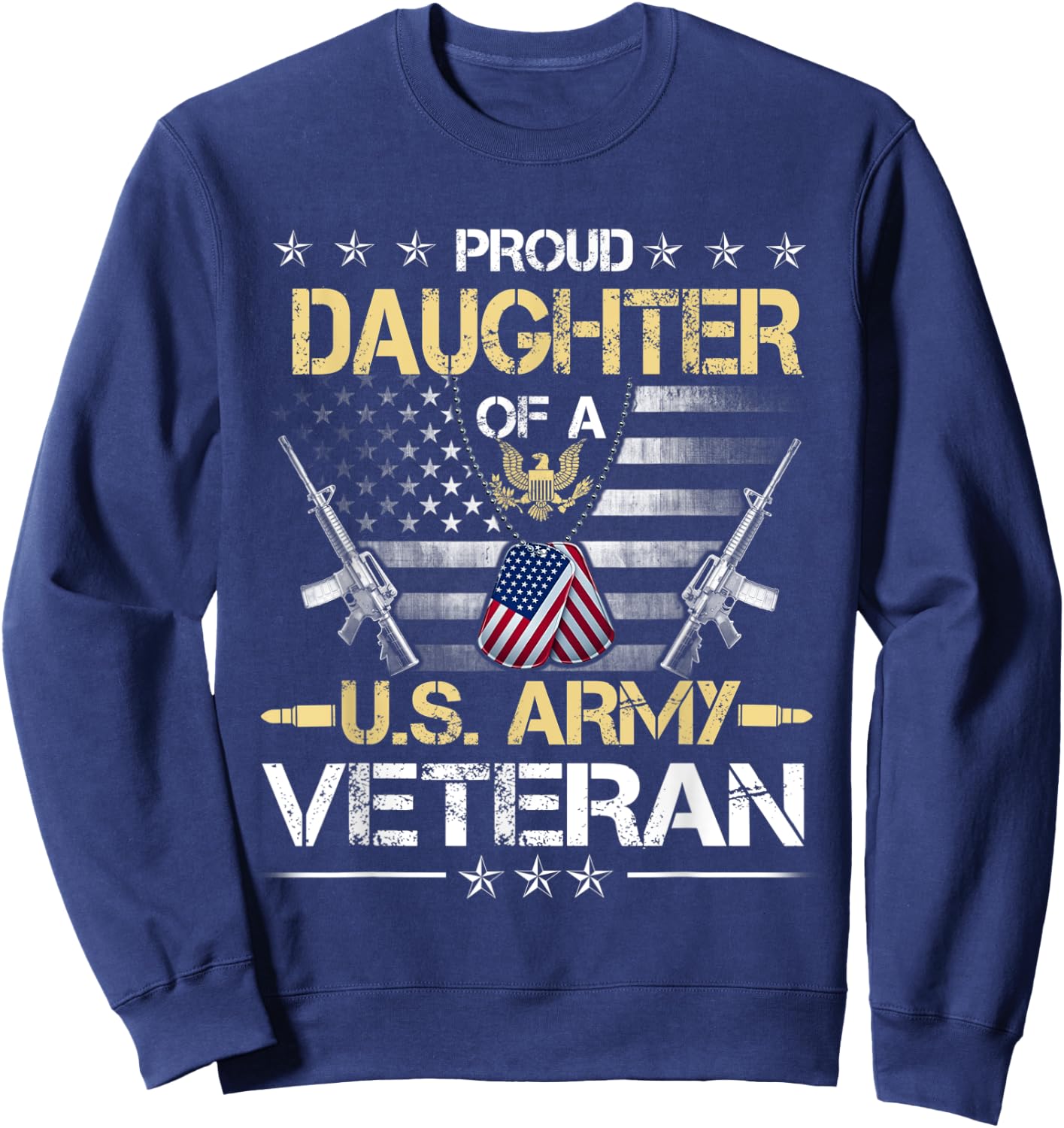 Proud Daughter Of A U.S. Army Veteran Flag , Veterans Day Sweatshirt - Sweatshirt | Navy