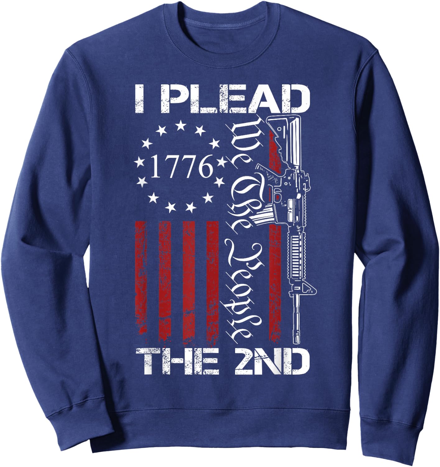 I Plead The 2nd Amendment We The People - USA AR15 Pro Gun Sweatshirt - Sweatshirt | Navy