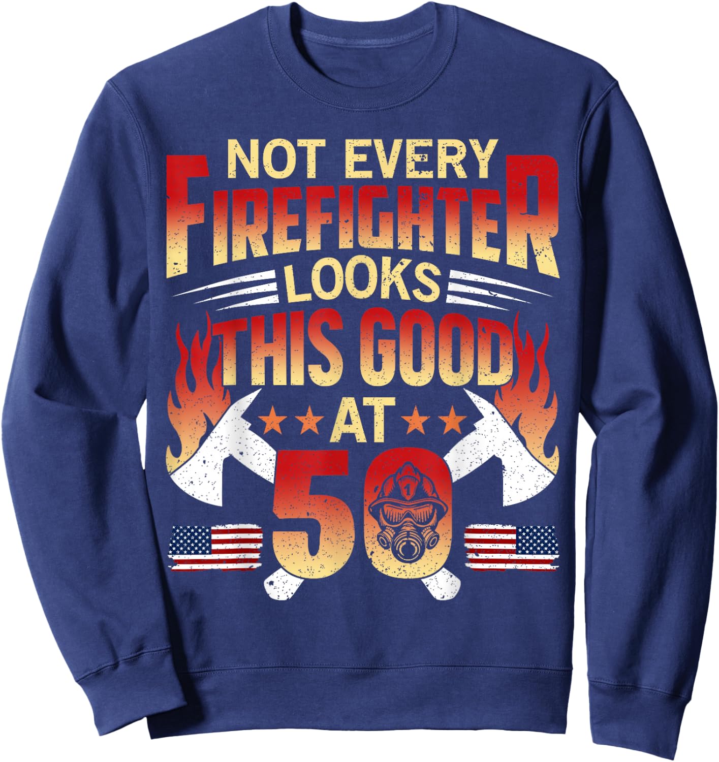 Funny Firefighter 50th Birthday Gift Shirt Vintage Gift Sweatshirt - Sweatshirt | Navy
