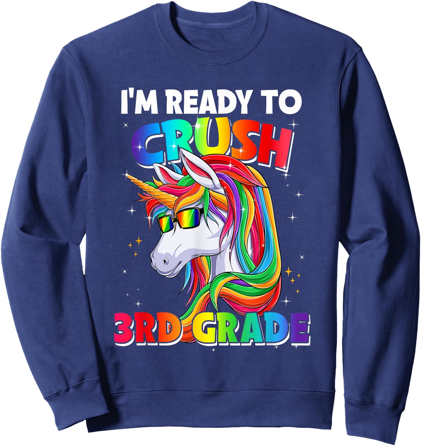 I'm Ready To Crush 3rd Grade Back To School Unicorn Girls Sweatshirt - Sweatshirt | Navy