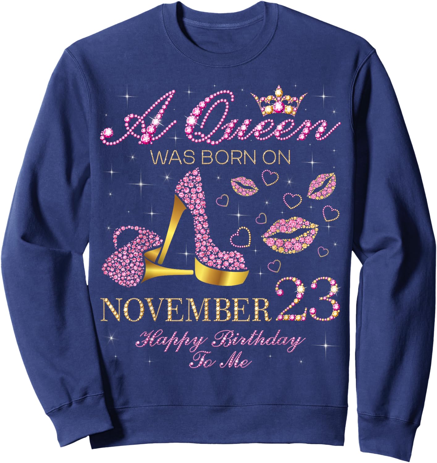 A Queen Was Born on November 23 Happy Birthday To Me Sweatshirt - Sweatshirt | Navy