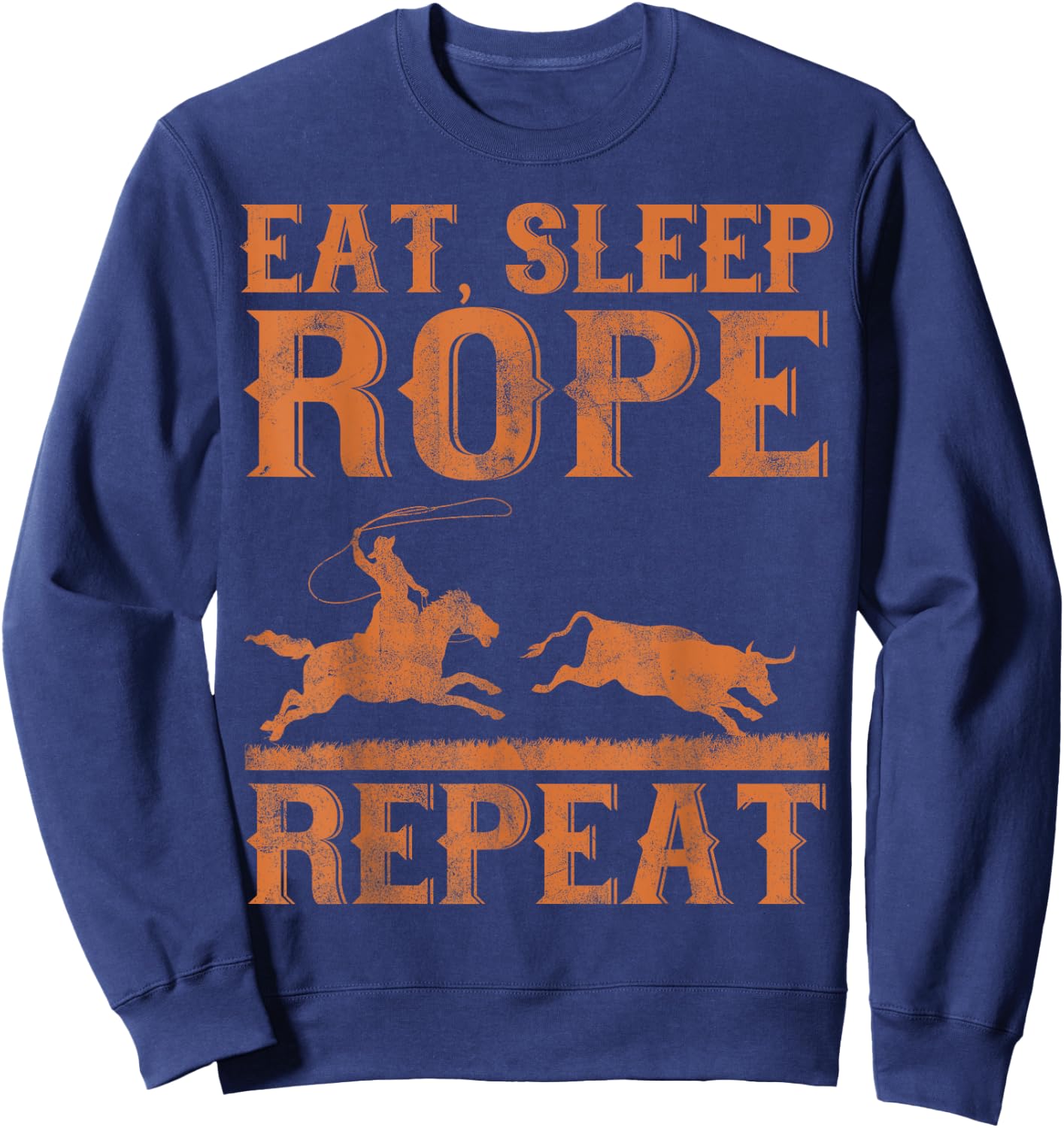 Eat Sleep Rope Repeat Team Roping Rodeo Sweatshirt - Sweatshirt | Navy