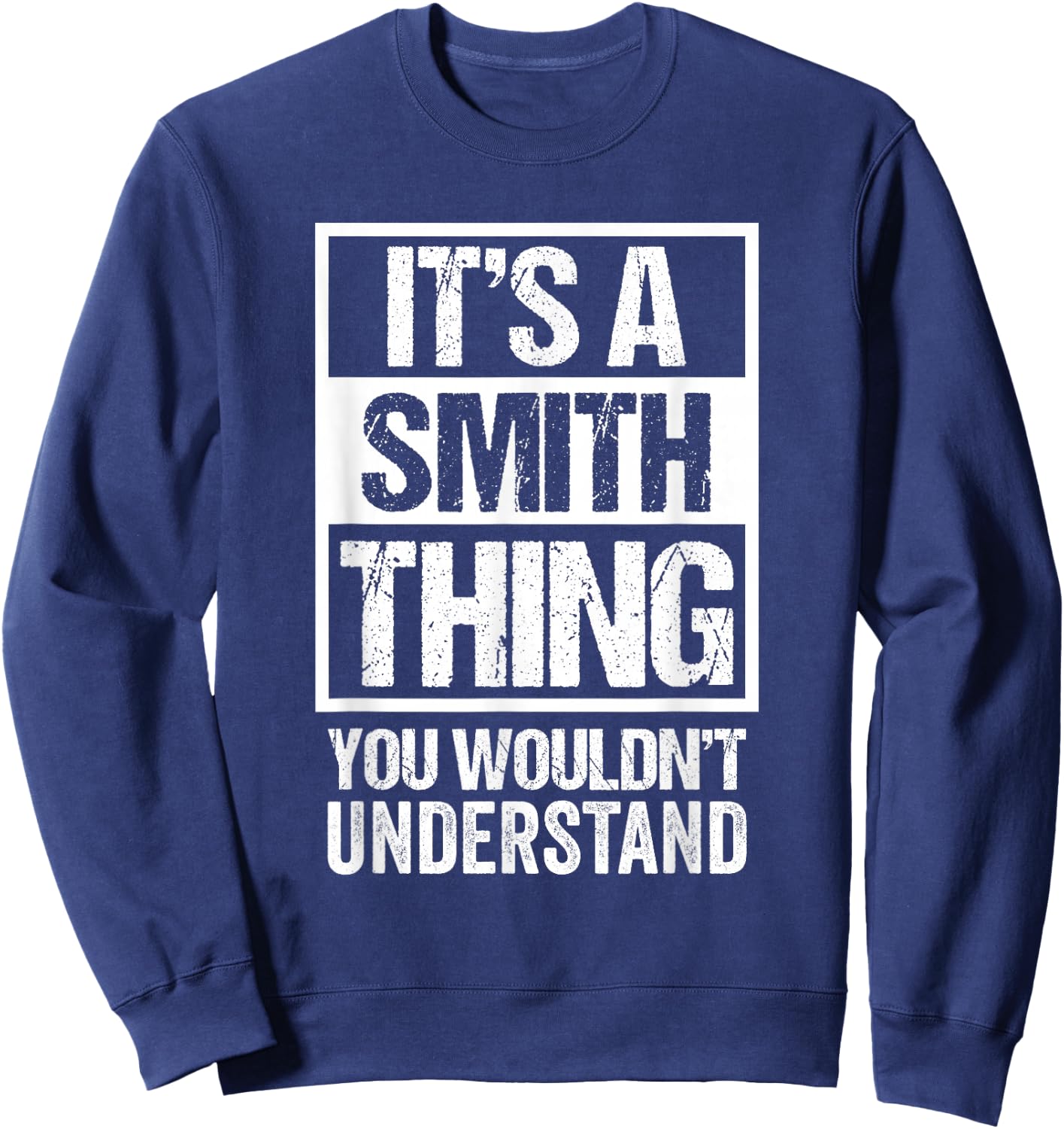 It's A Smith Thing You Wouldn't Understand Family Name Sweatshirt - Sweatshirt | Navy