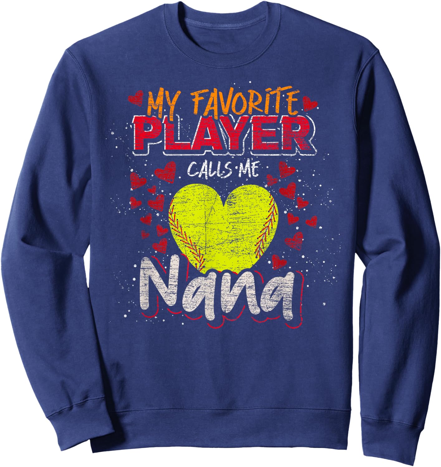 Softball Grandma My Favorite Player Calls Me Nana Softball Sweatshirt - Sweatshirt | Navy