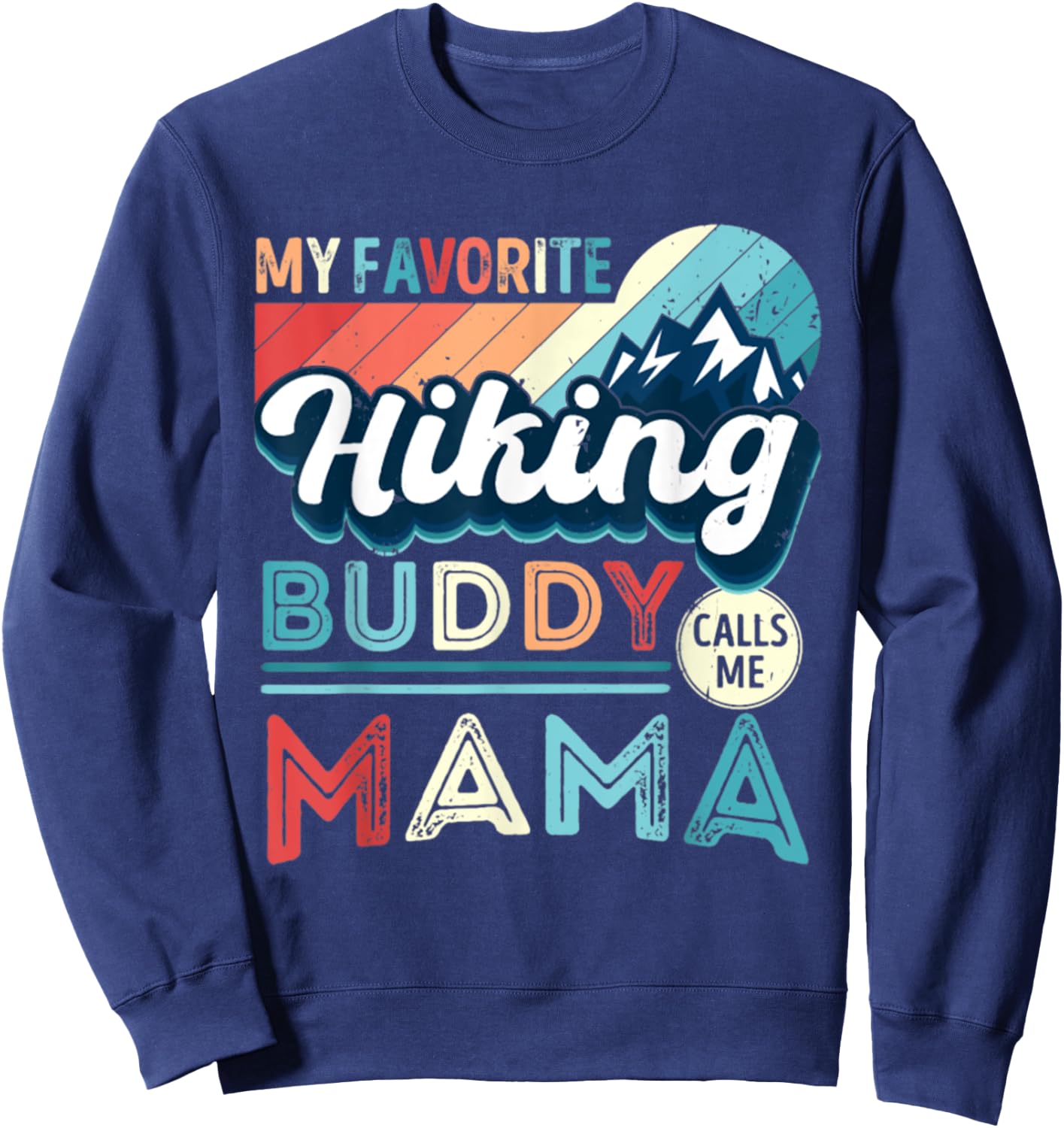 My Favorite Hiking Buddy Calls Me Mom Hiking Mom Vintage Sweatshirt - Sweatshirt | Navy