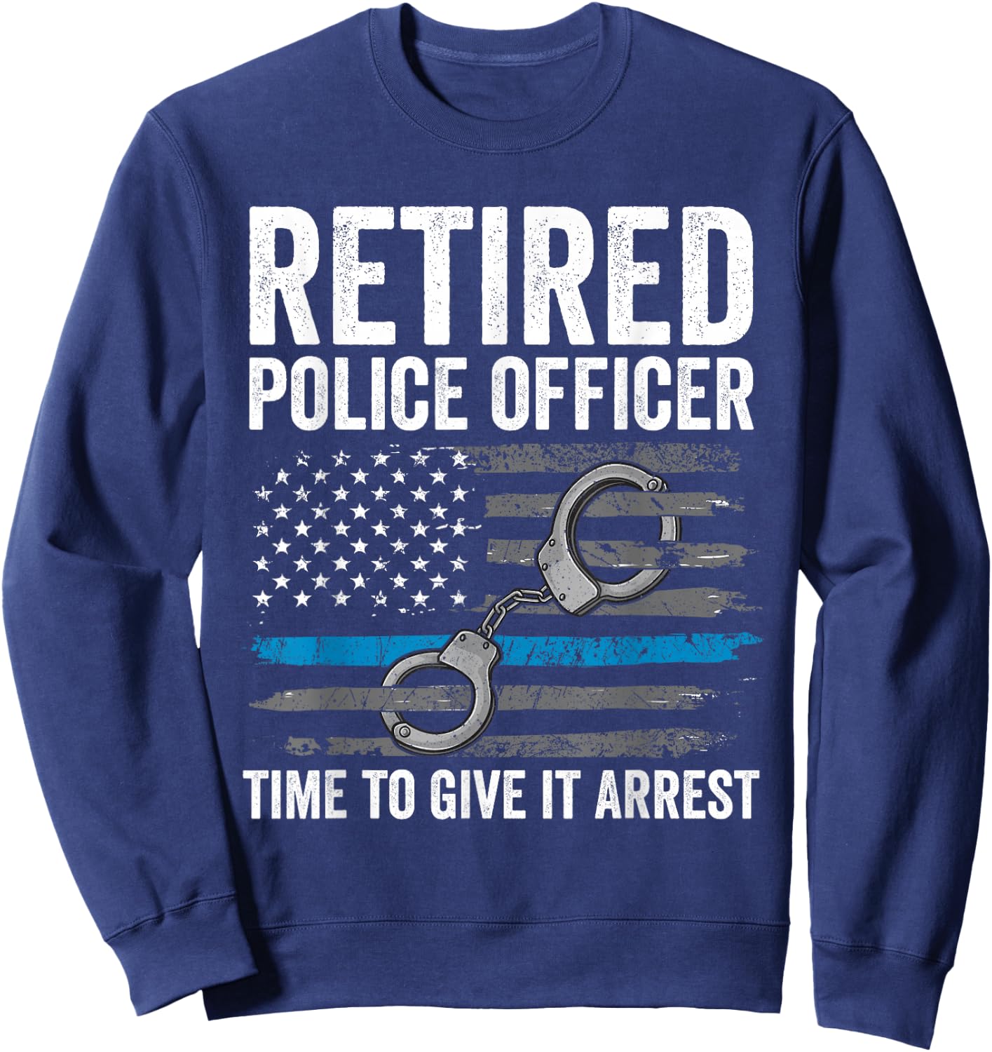 Retired Police Officer Shirt Blue Thin Line Flag Retirement Sweatshirt - Sweatshirt | Navy