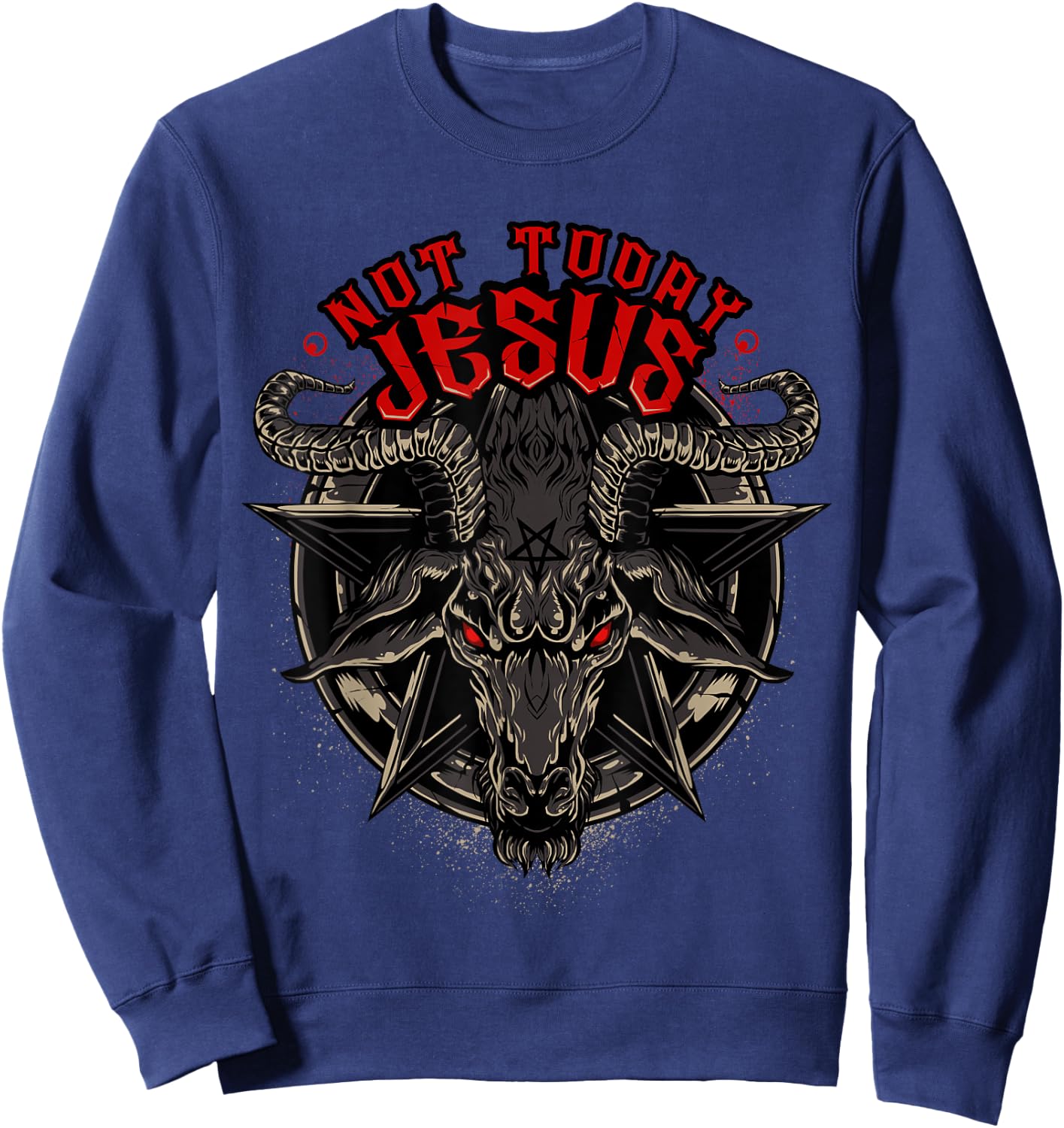 Not Today Jesus Funny Satanic Athesist Sweatshirt - Sweatshirt | Navy