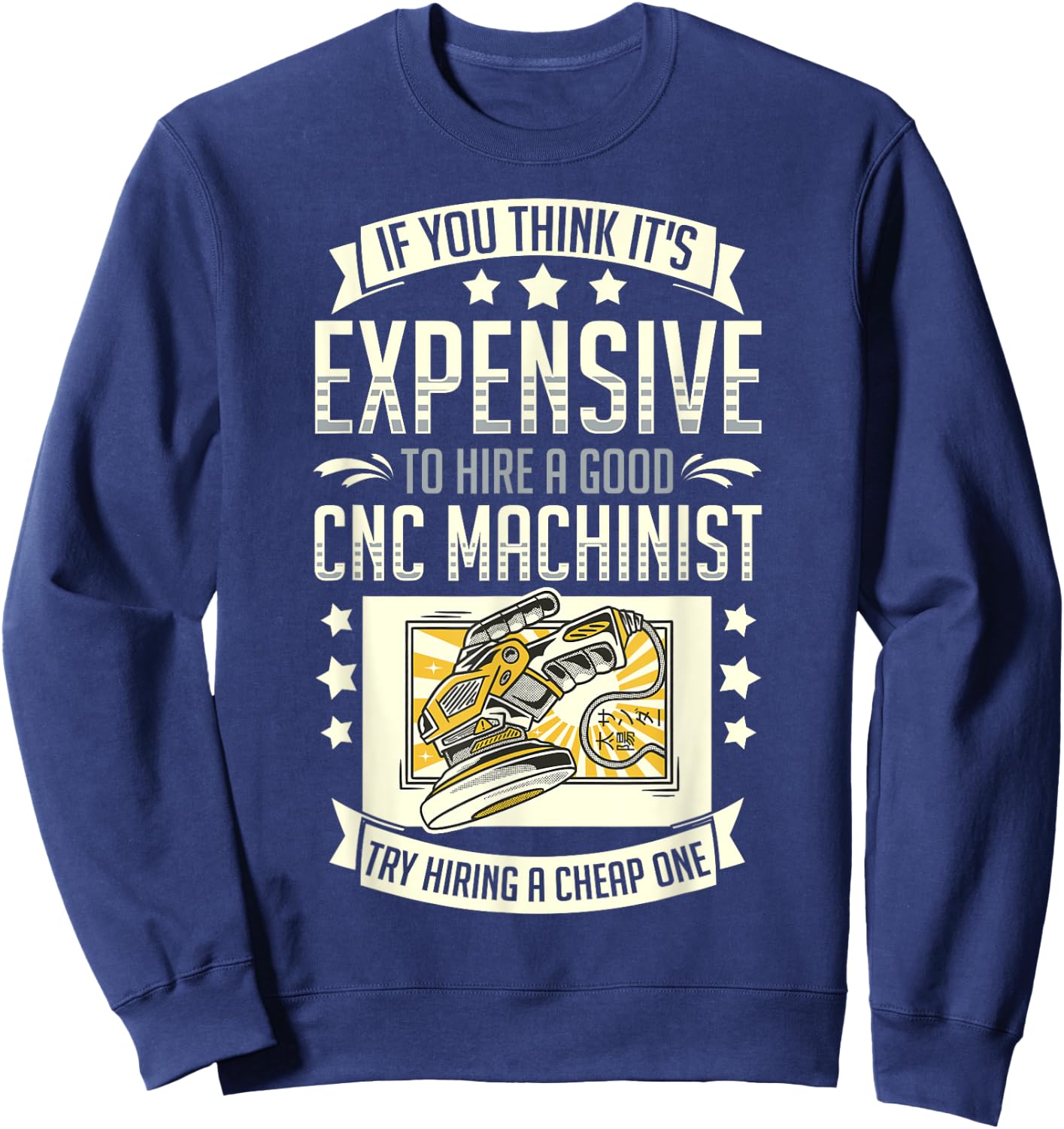CNC Machinist Funny Tools Industrial Machines Programmer Sweatshirt - Sweatshirt | Navy