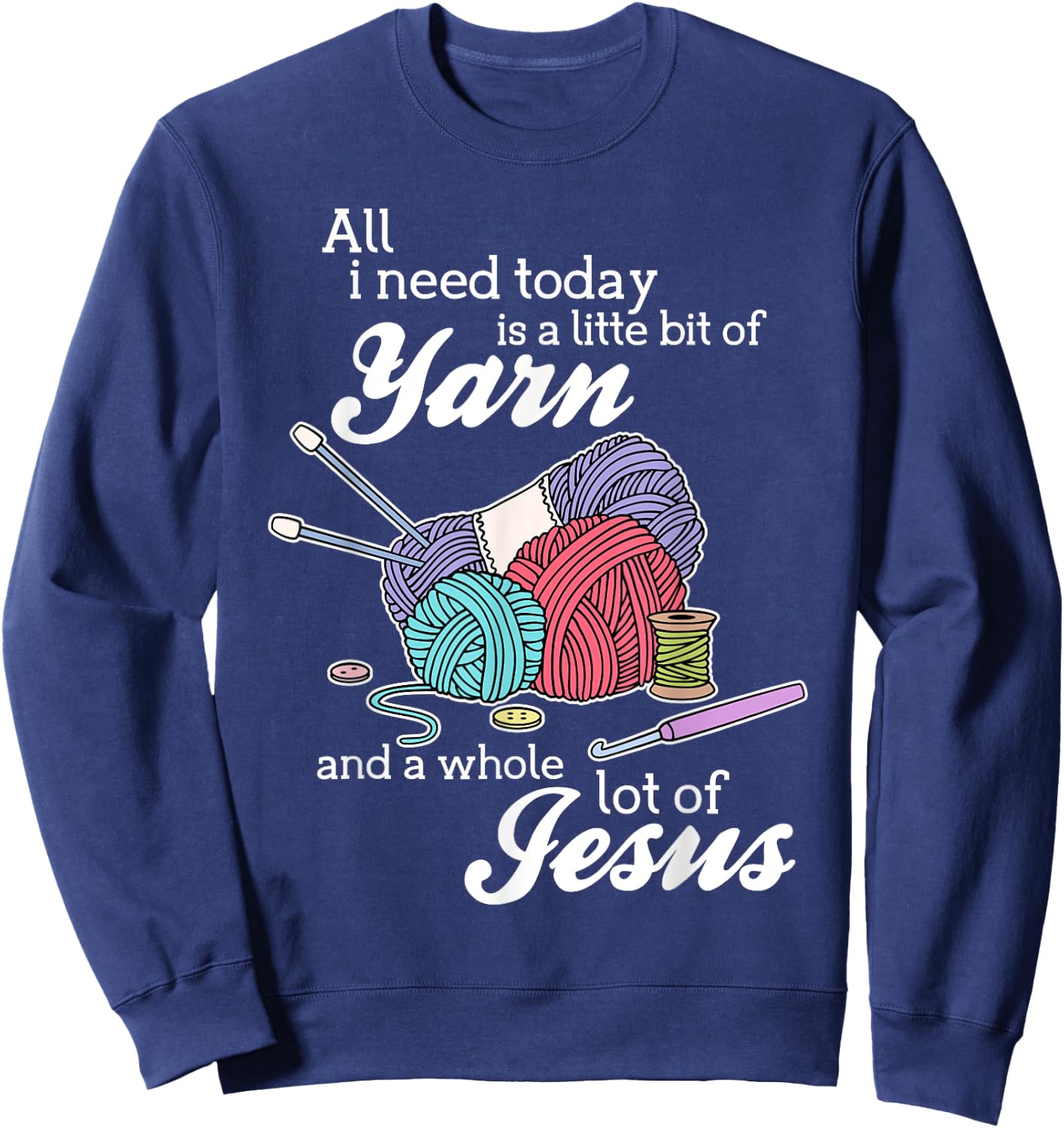 Jesus And Yarn Crocheting Knitting Shirts Gifts Sweatshirt - Sweatshirt | Navy