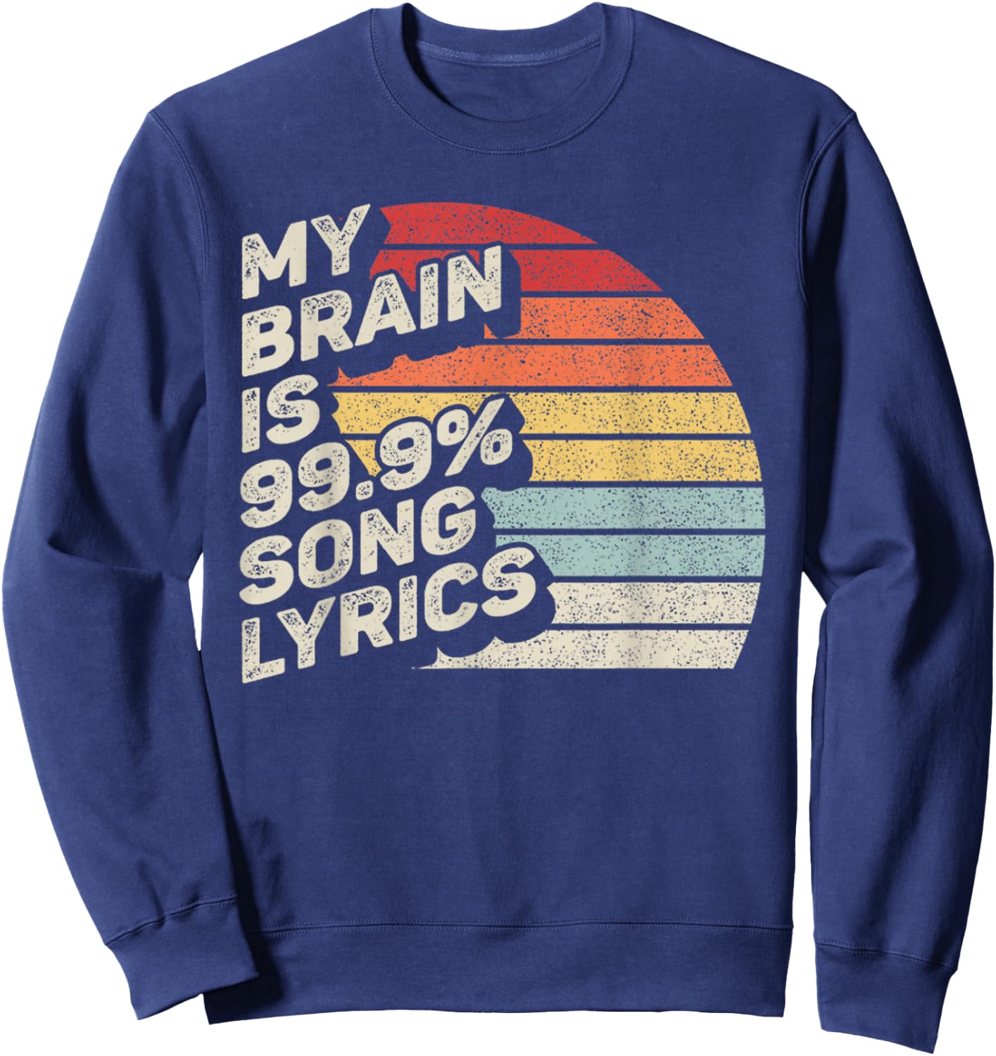 Retro Vintage My Brain is 99% Song Lyrics Music Lover Gift Sweatshirt - Sweatshirt | Navy