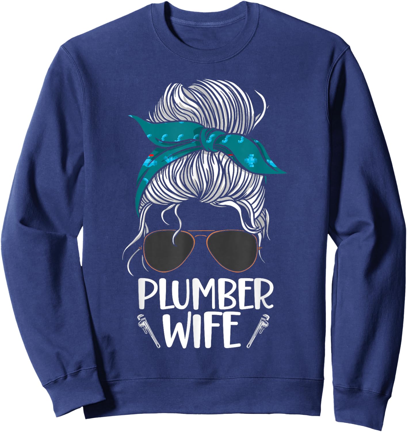 Plumbing Plumber Wife Sunglasses Plumber Wife Sweatshirt - Sweatshirt | Navy