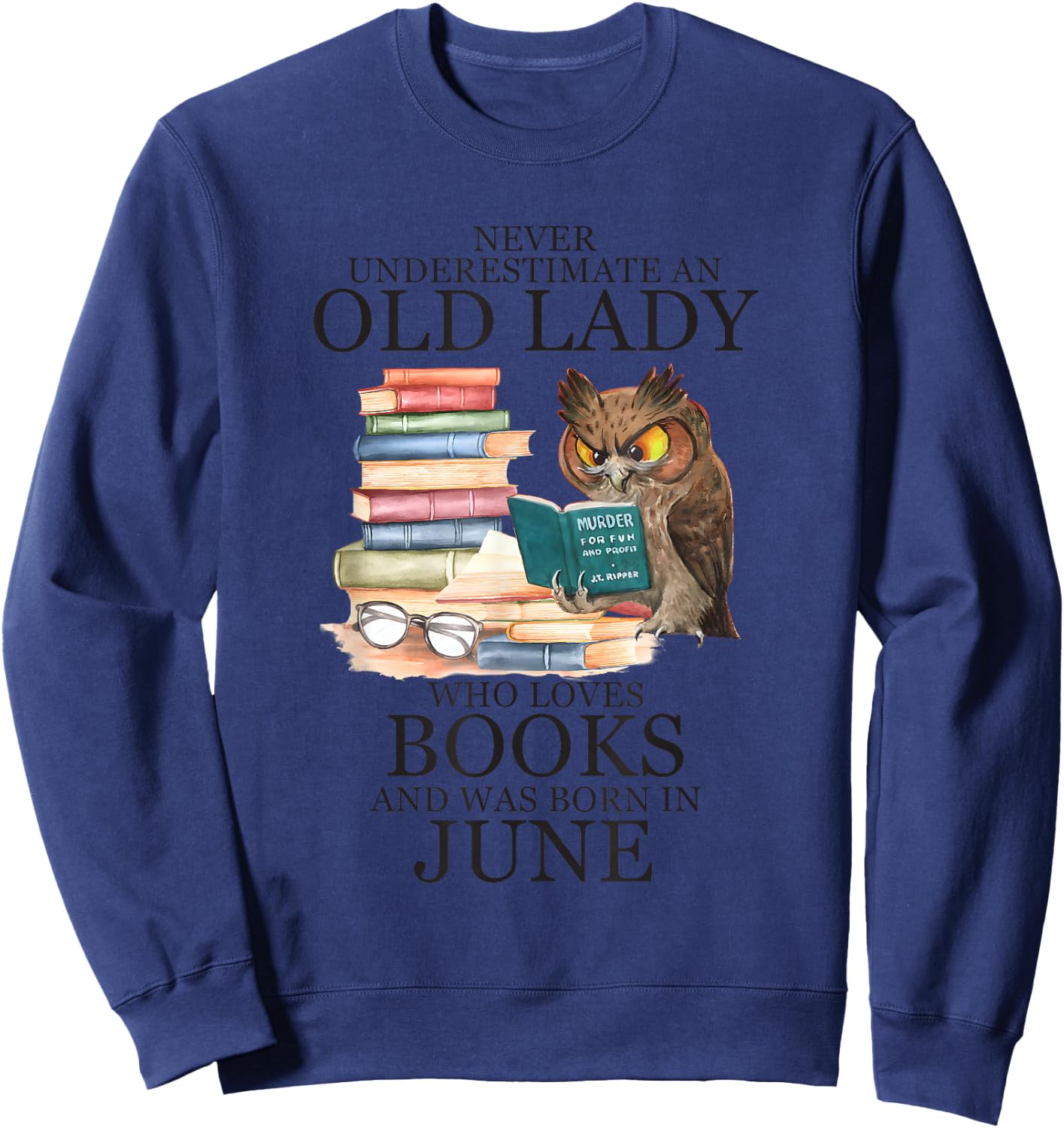 Owl An Old Lady Who Loves Books And Was Born In June Sweatshirt - Sweatshirt | Navy