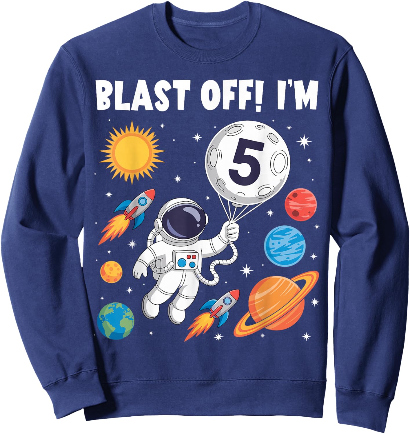 Blast Off I'm 5 Years Old 5th Birthday Spaceship Astronaut Sweatshirt - Sweatshirt | Navy