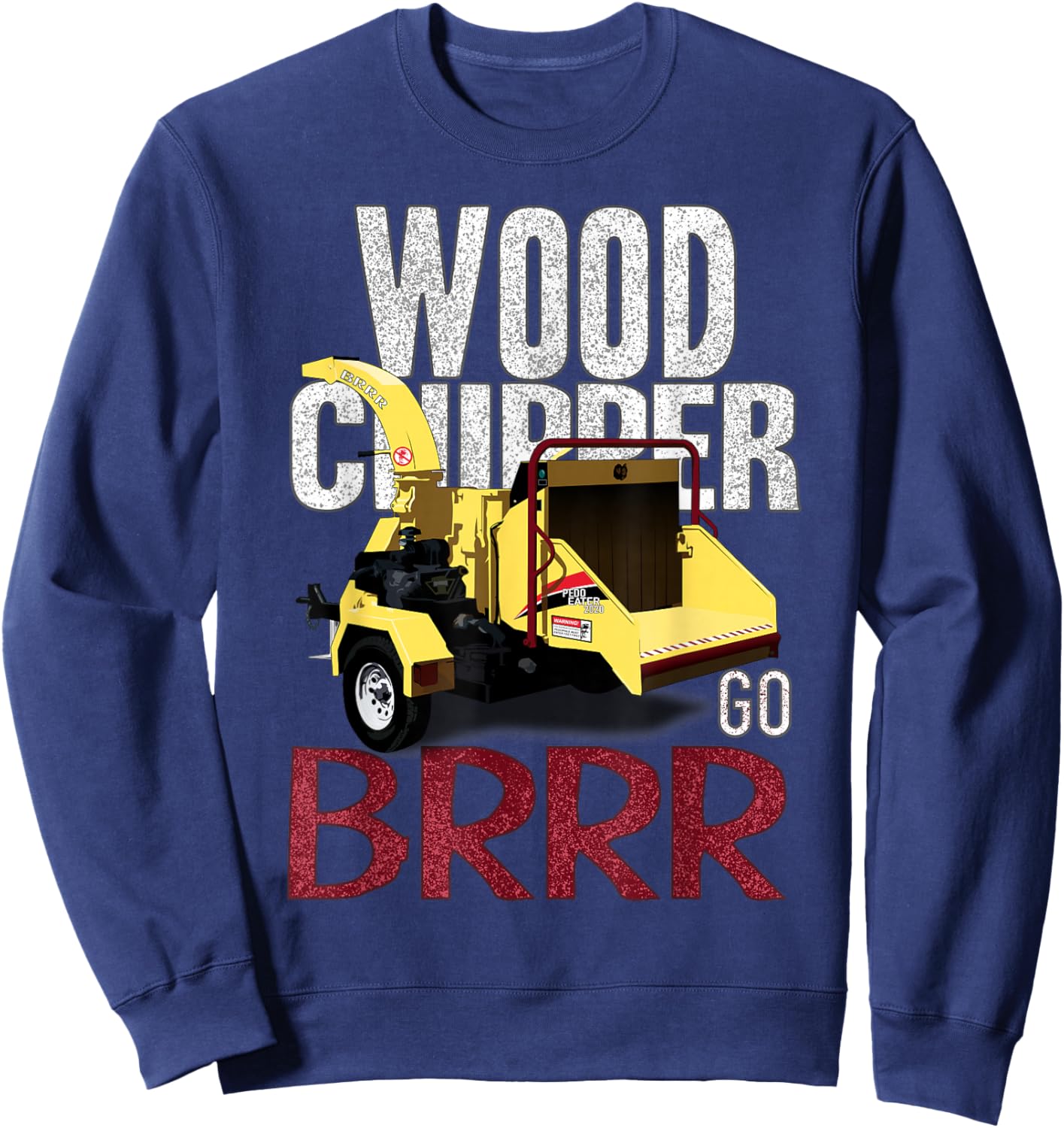 Wood Chipper Go BRRR Sweatshirt - Sweatshirt | Navy