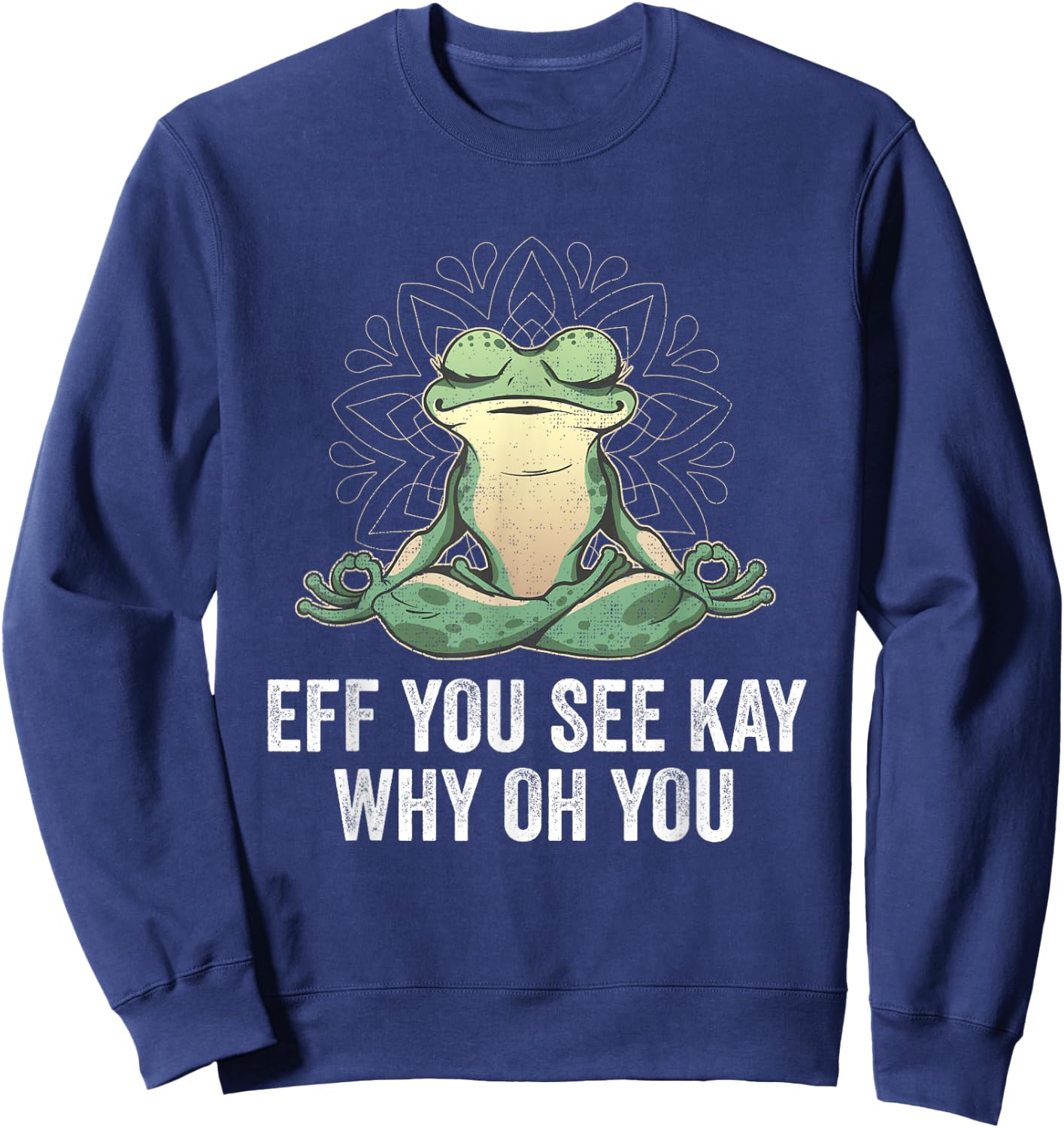 EFF You See Kay Why Oh You | Vintage Yoga Frog Sweatshirt - Sweatshirt | Navy