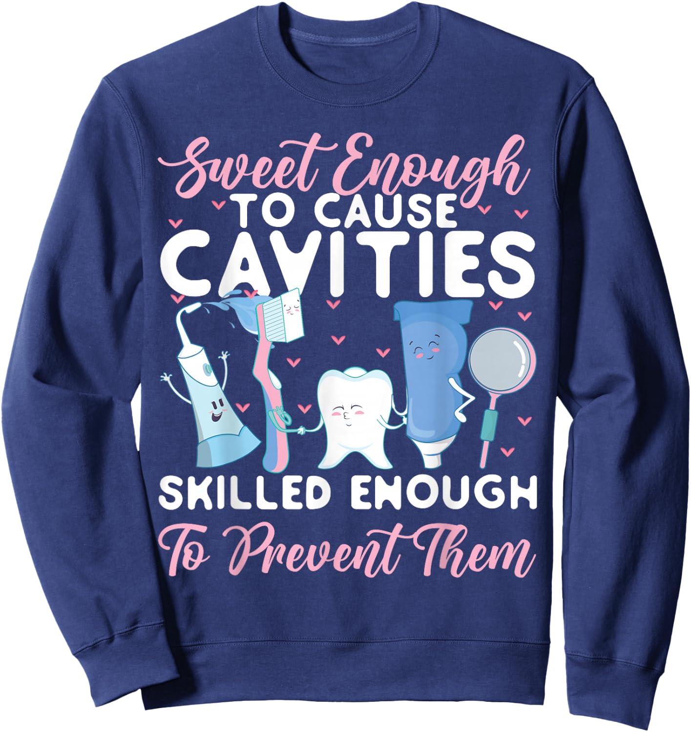 Dentist Dental Assistant Hygienist Tooth Sweatshirt - Sweatshirt | Navy