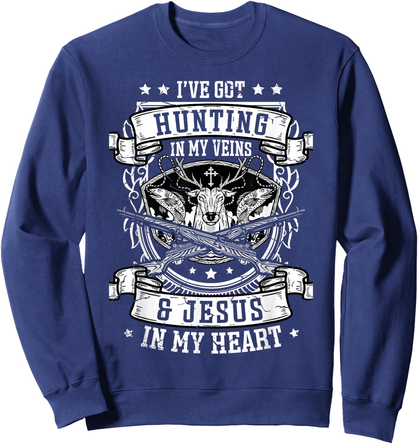 I've Got Hunting In My Veins And Jesus for a Hunter deer Sweatshirt - Sweatshirt | Navy